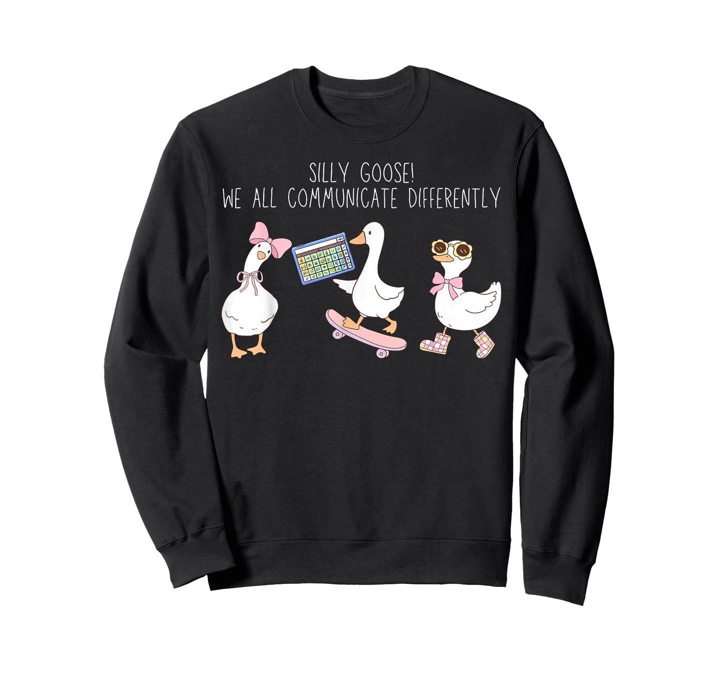 Silly Goose We All Communicate Differently AAC SPED Teacher T-Shirt