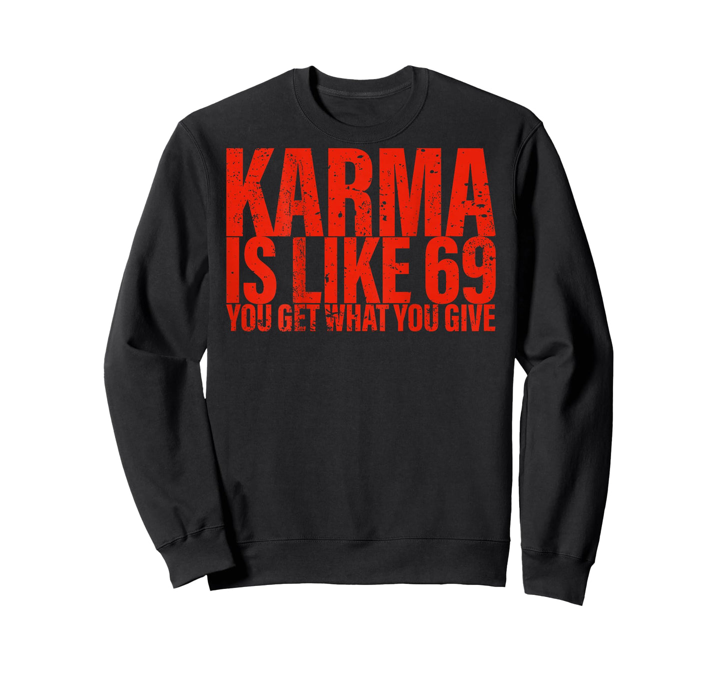 (Back) Karma is Like 69 You Get What You Give Funny Saying T-Shirt