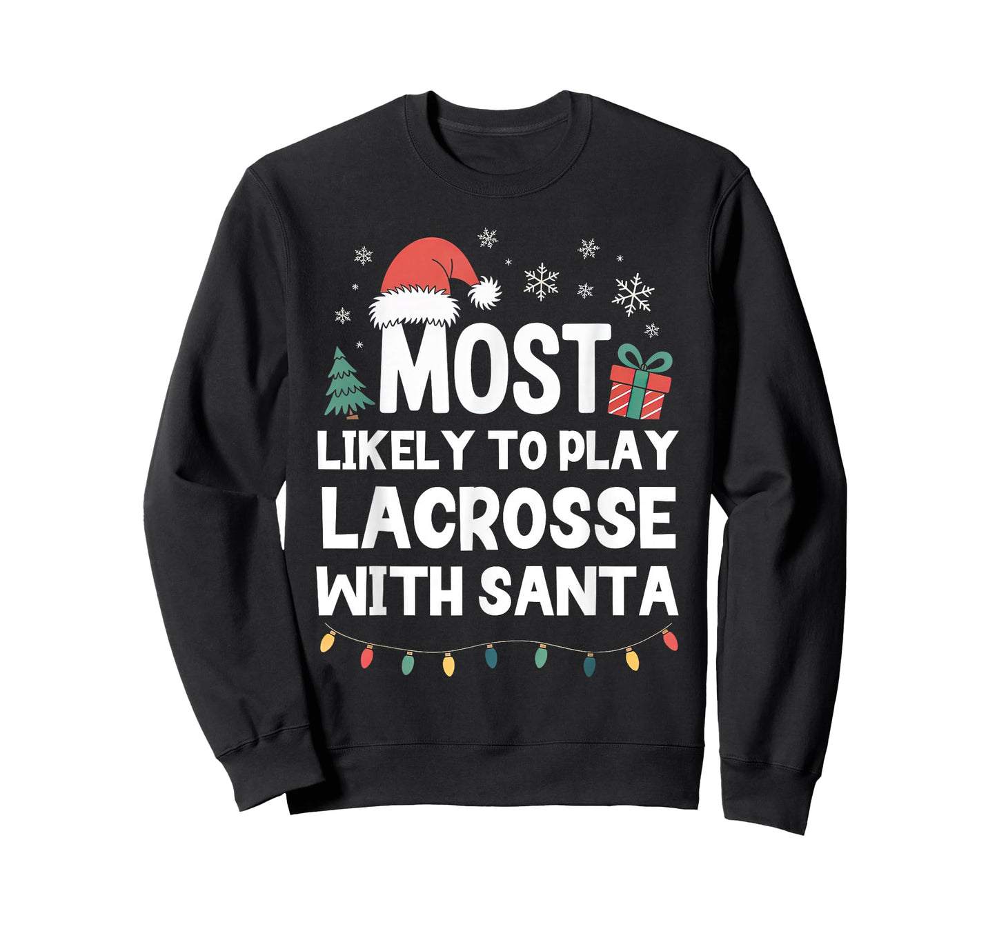 Most Likely to Play Lacrosse with Santa Christmas Player T-Shirt