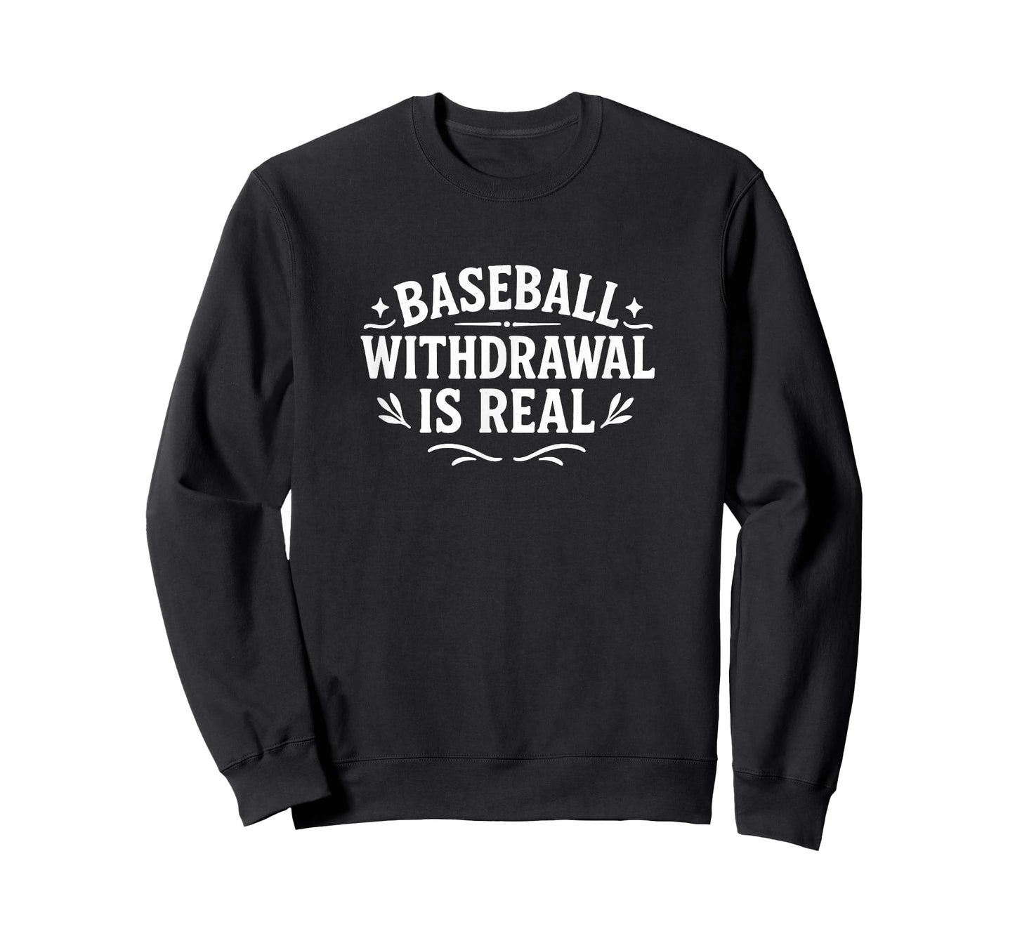 Baseball Withdrawal is Real - T-Shirt