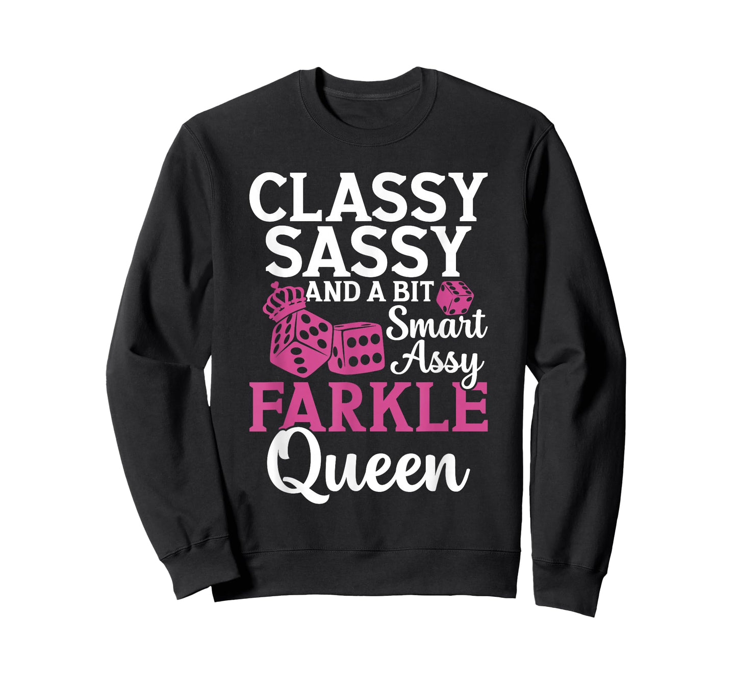 Classy, Sassy and a bit Smart Assy farkle Queen T-Shirt