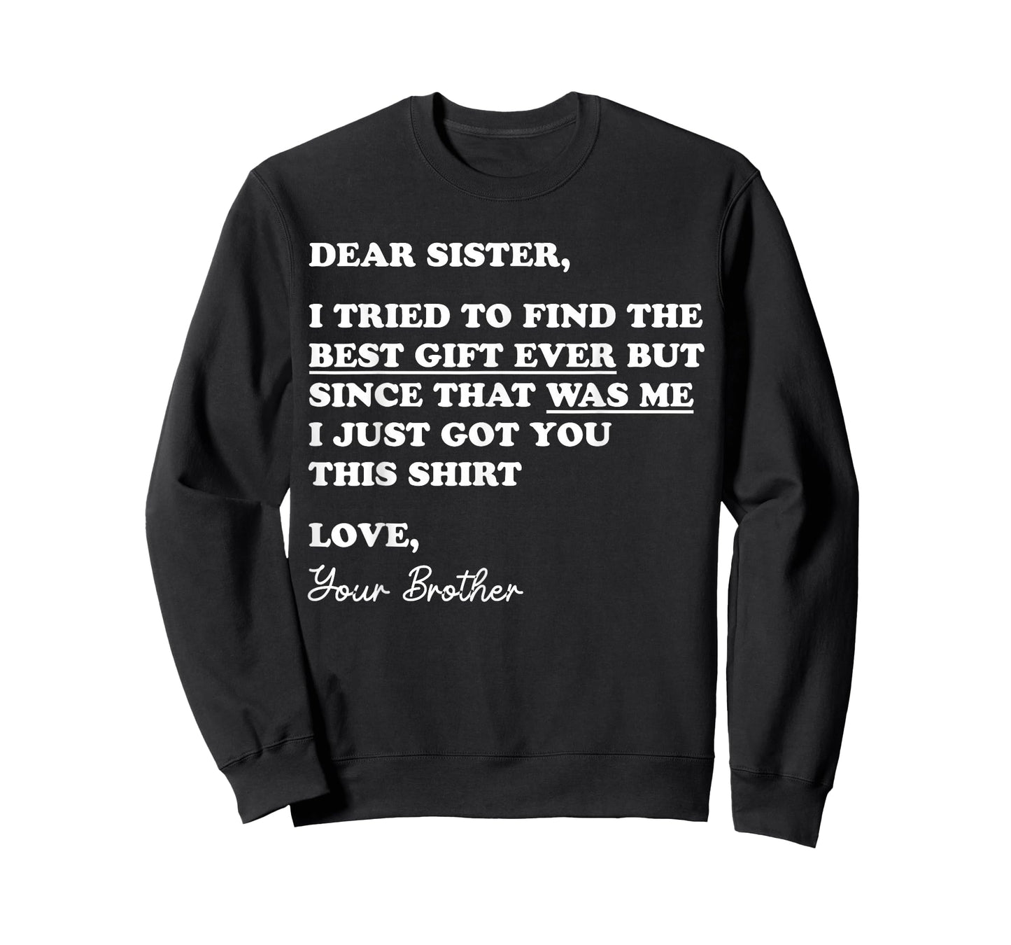 Dear Sister Funny Sibling Humor Joke for Sister from Brother T-Shirt