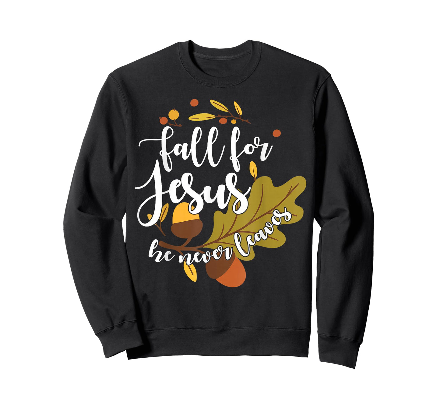 Fall for Jesus He Never Leaves Autumn Fall Christian Women T-Shirt