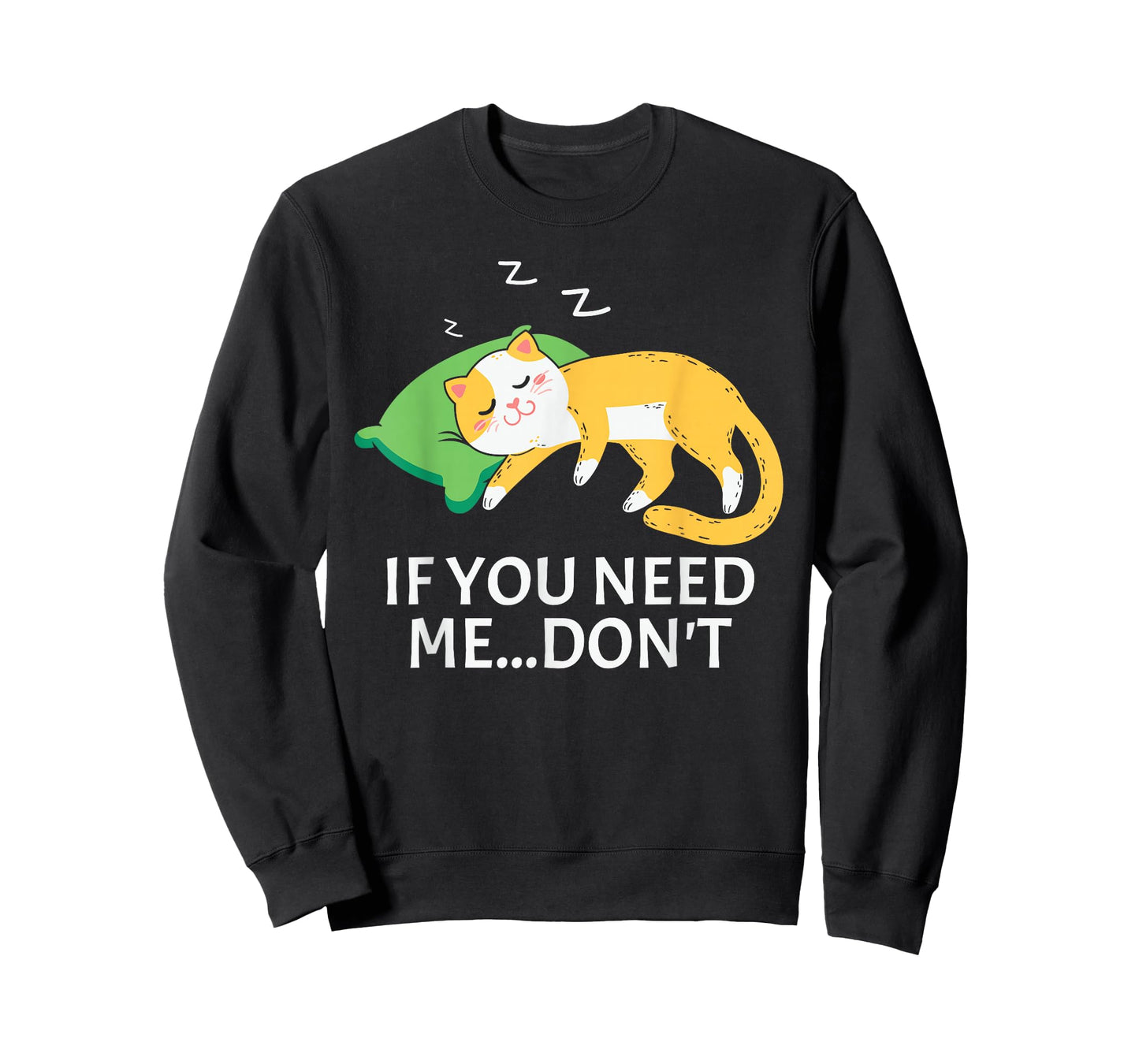 Funny Sleeping Cat If You Need Me Don’t Cute Lazy Cat T-Shirt