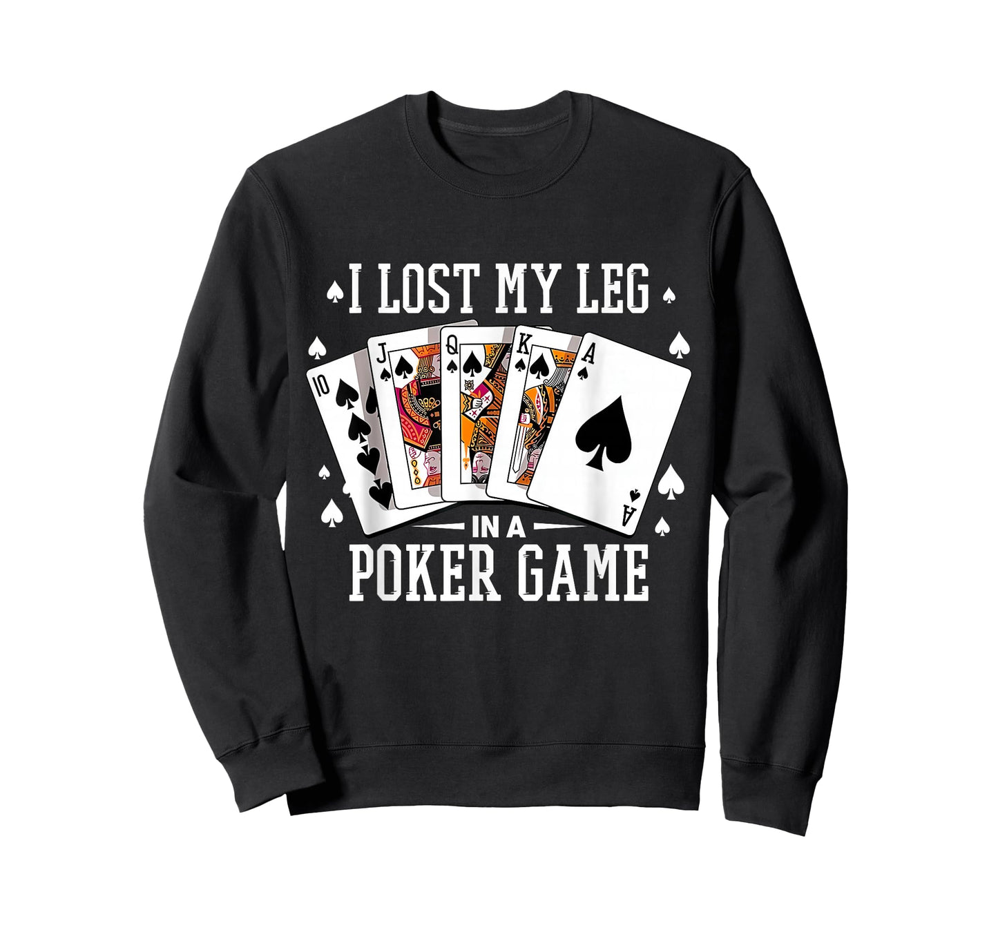 I Lost My Leg in A Poker Game Cards Poker Players Lovers T-Shirt