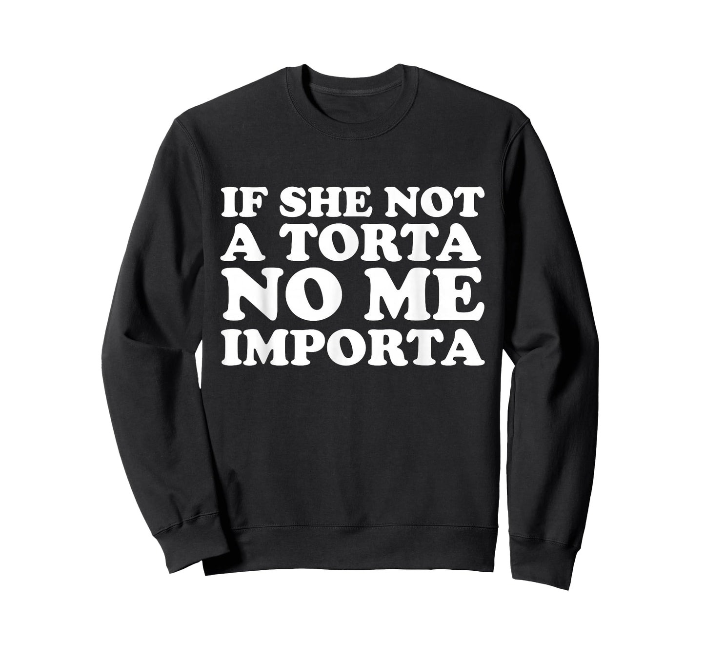 If She Not a Torta No Me Importa Cinco de Mayo Mexican T-Shirt