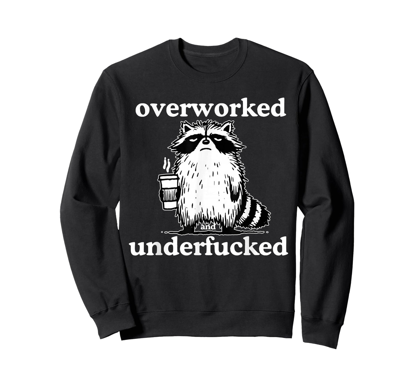 Overworked and Underfucked Funny Raccoon Coffee Saying Quote T-Shirt