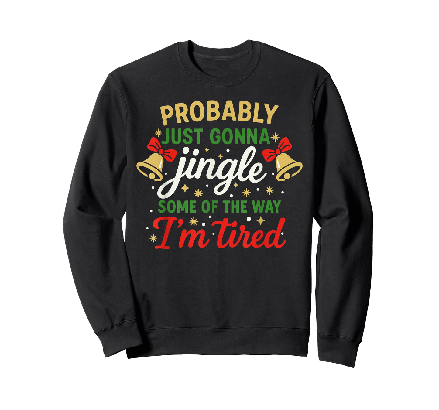 Probably Gonna Jingle Some of The Way Funny Christmas T-Shirt