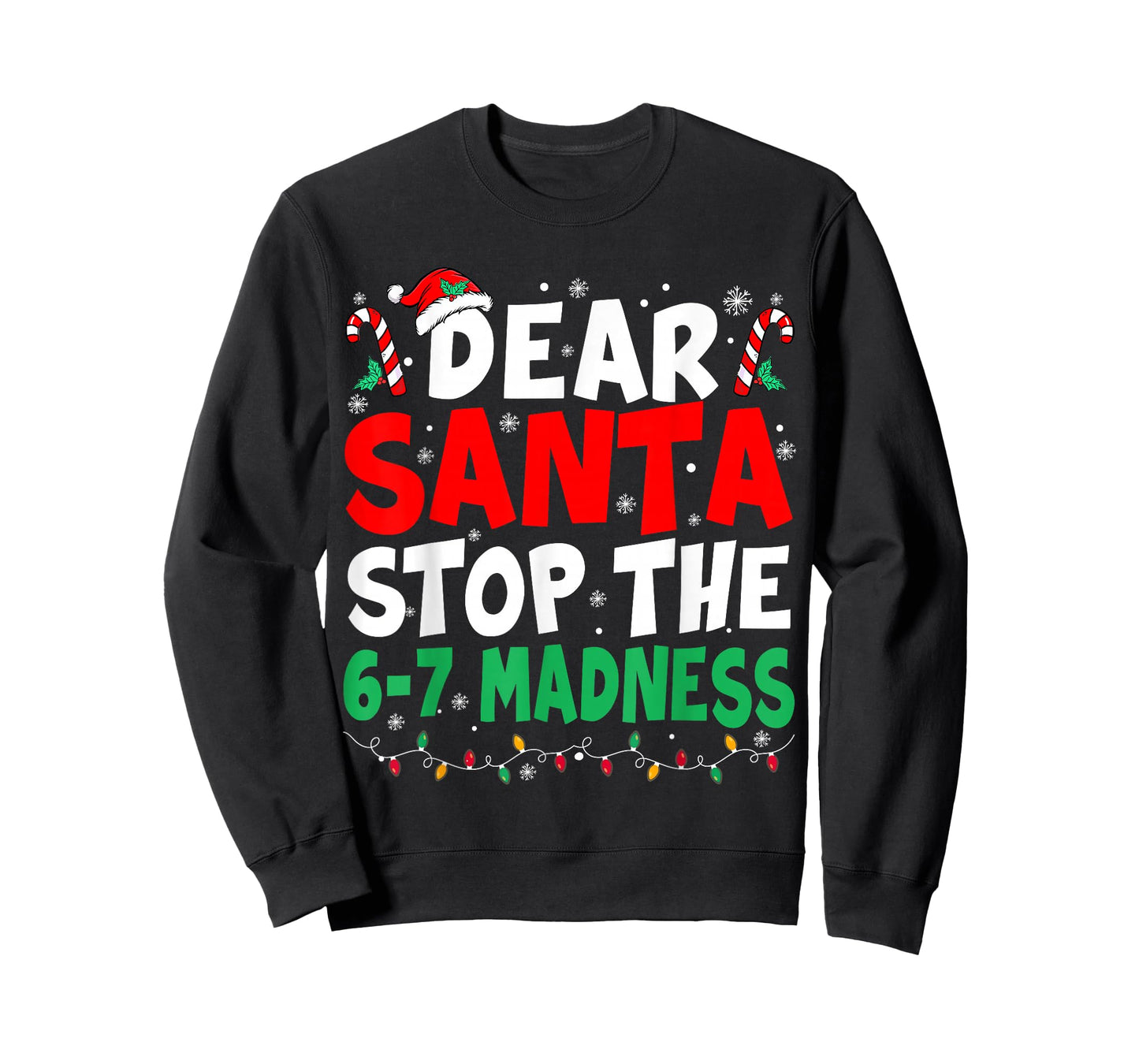 67 Dear Santa Stop Saying 6 7 Kids Funny Christmas Six Seven T-Shirt