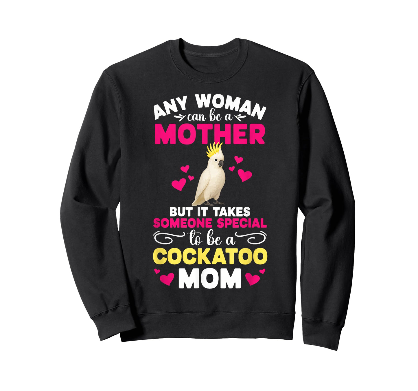 to Be A Cockatoo Mom Cockatoo Owner Cockatoo Lover T-Shirt
