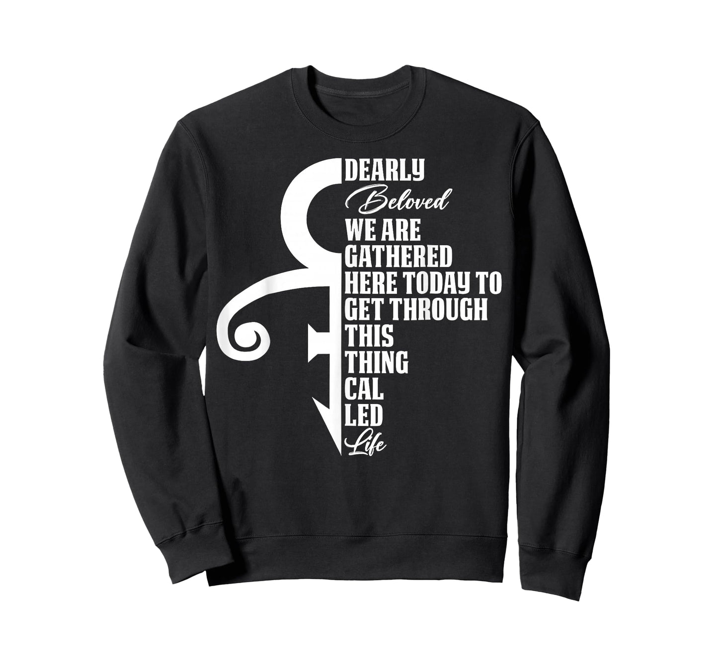 Dearly Beloved We are Gathered Here Today to Get Through T-Shirt