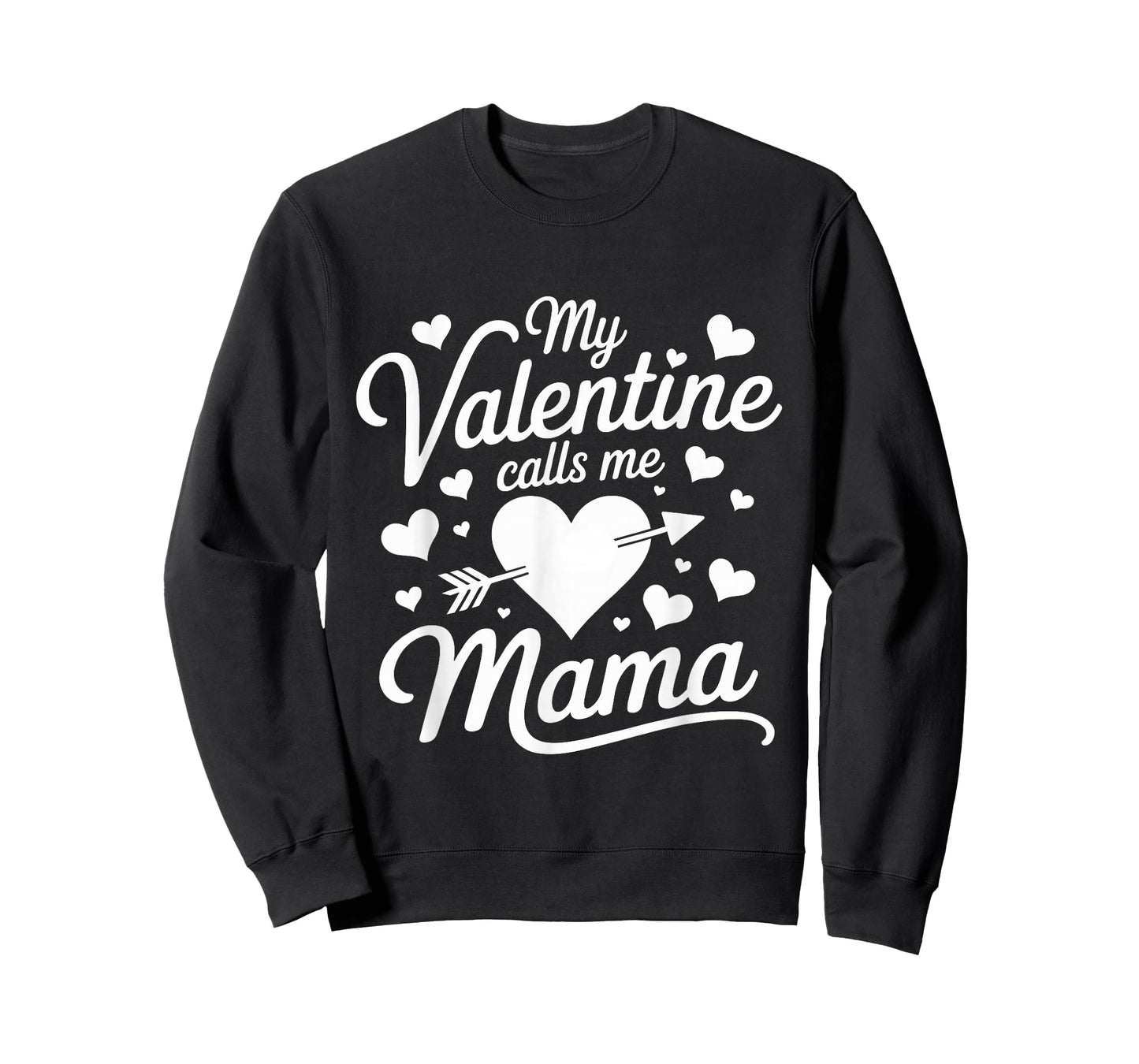 My Valentine Calls Me Mama Valentines Day Mom Women T-Shirt