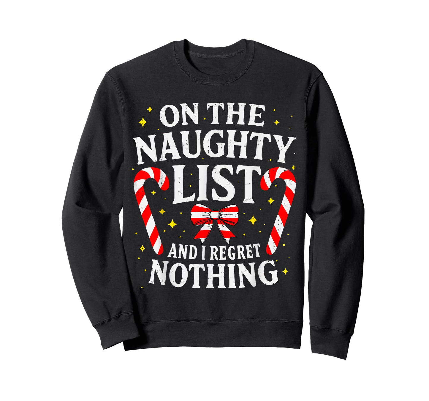 On The Naughty Christmas List and I Regret Nothing Candy T-Shirt