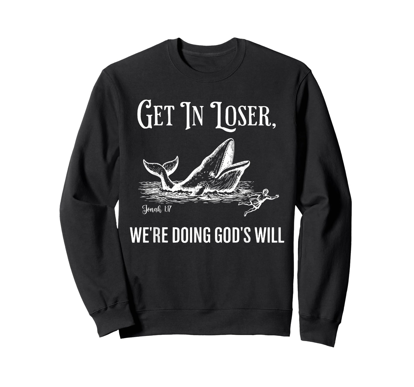 Get in Loser We're Doing God's Will Funny Christian Bible T-Shirt