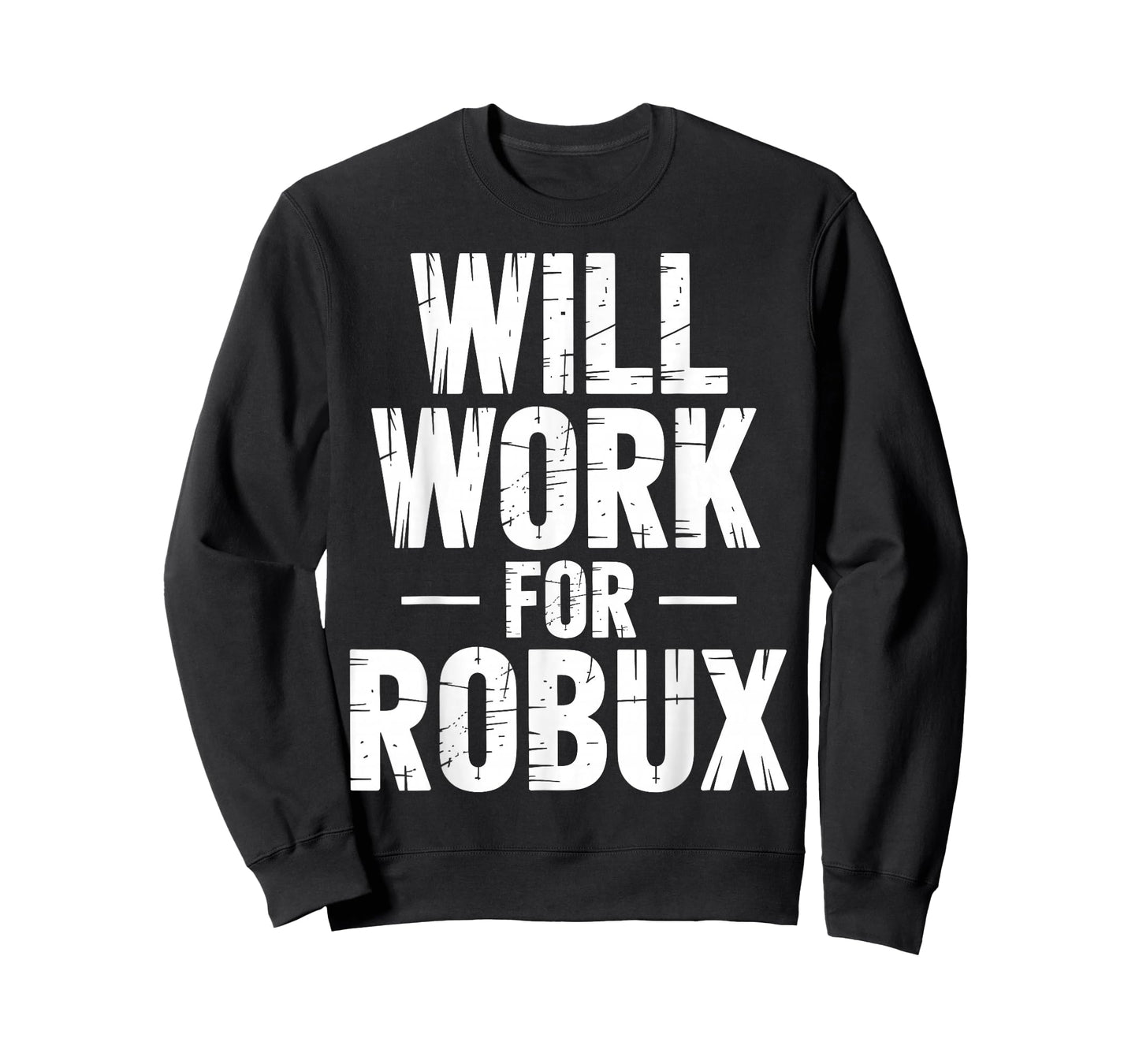 I Will Work for Robux Quote Funny Gamer Video Game Noob T-Shirt