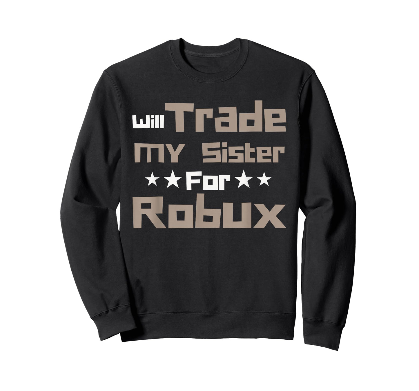 Will Trade My Sister for Robux Funny Gaming Kids T-Shirt