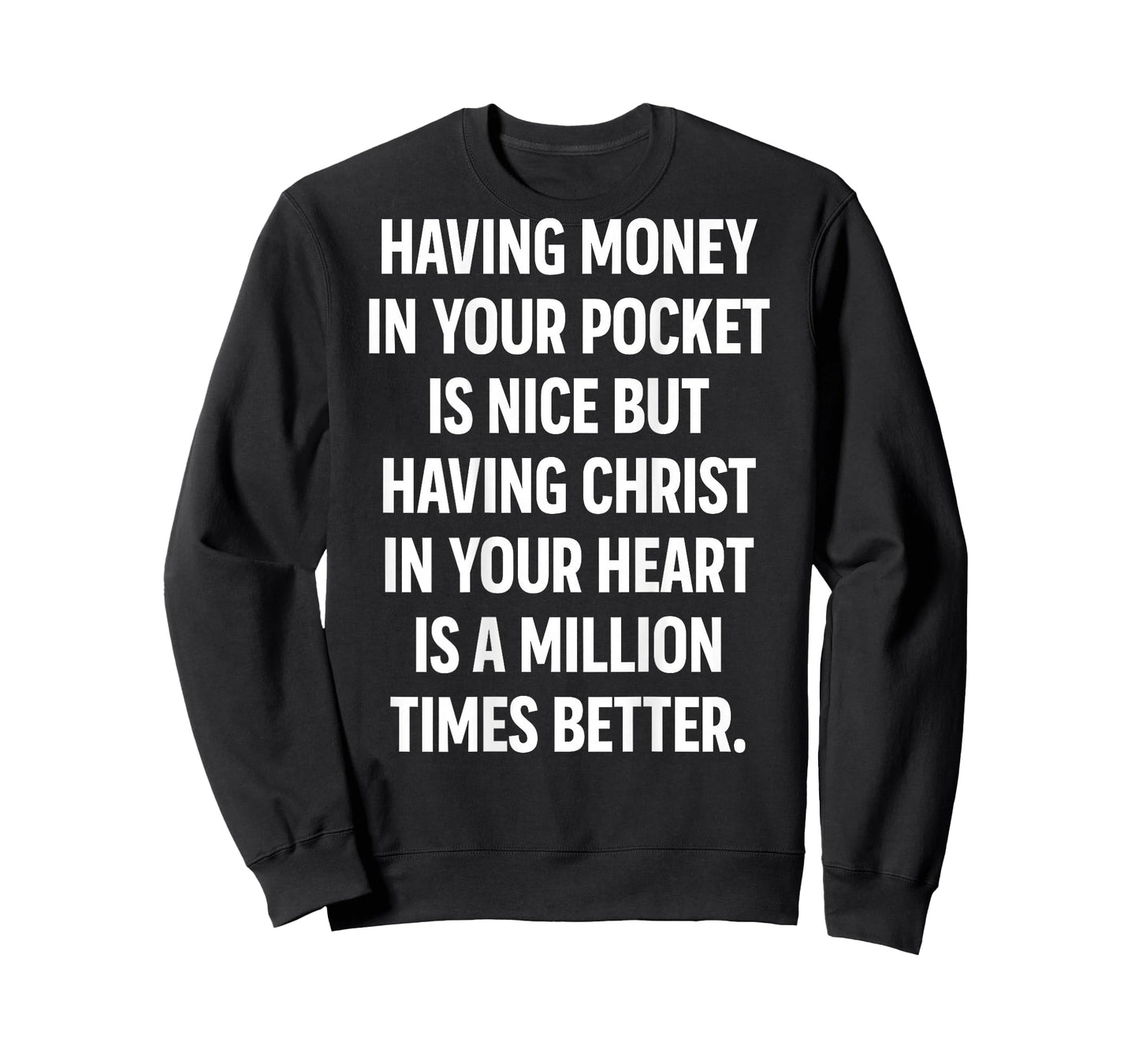 Having Money in Your Pocket is Nice But Having Christ Heart T-Shirt