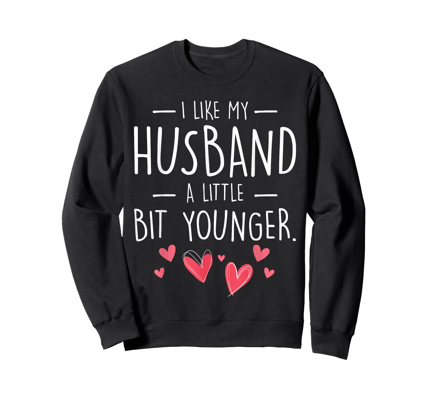 I Like My Husband Slightly Younger Quote Women Gifts Idea T-Shirt