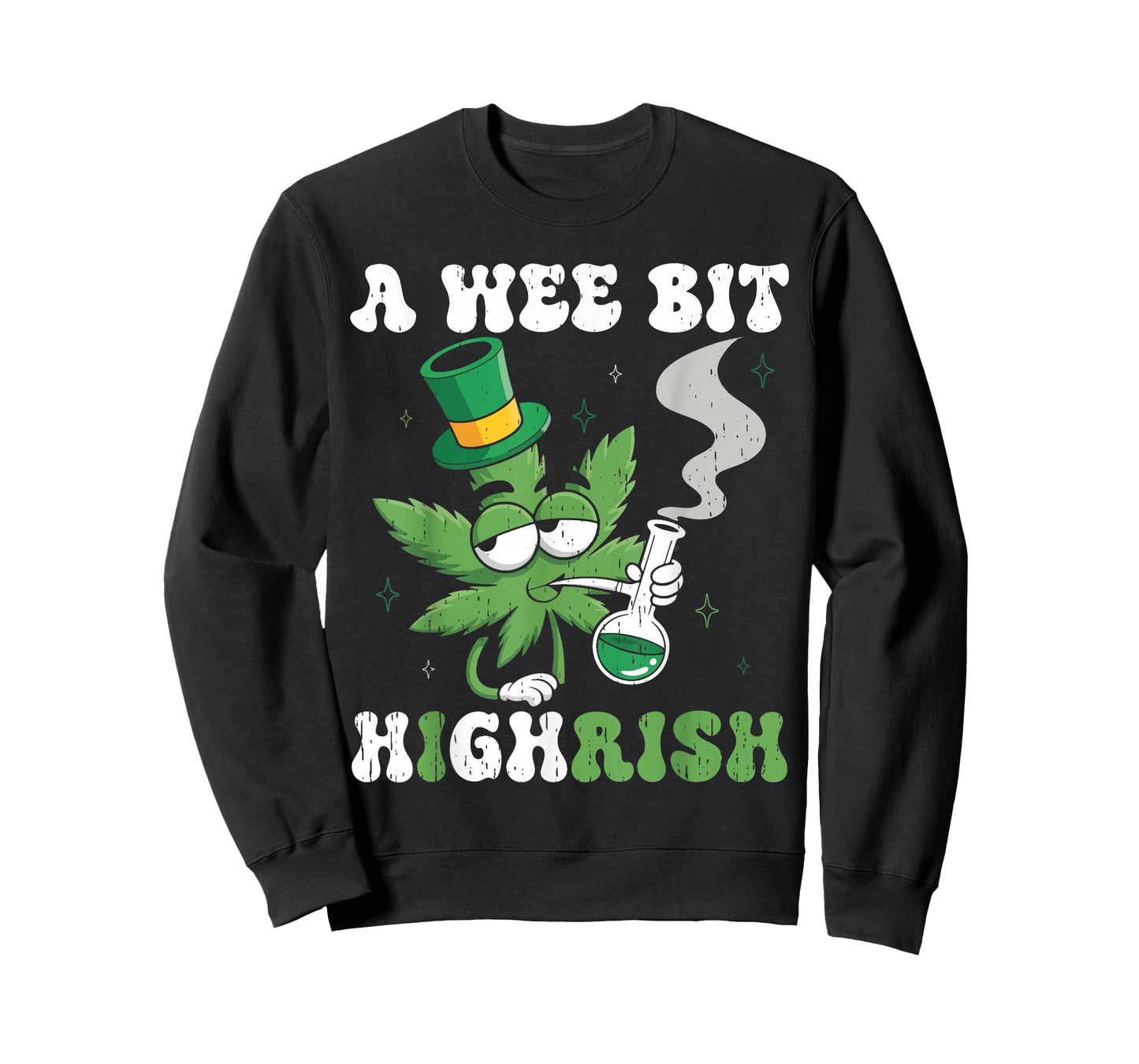 St Patricks Day Wee Bit Highrish Weed Saint Paddys Men Women T-Shirt