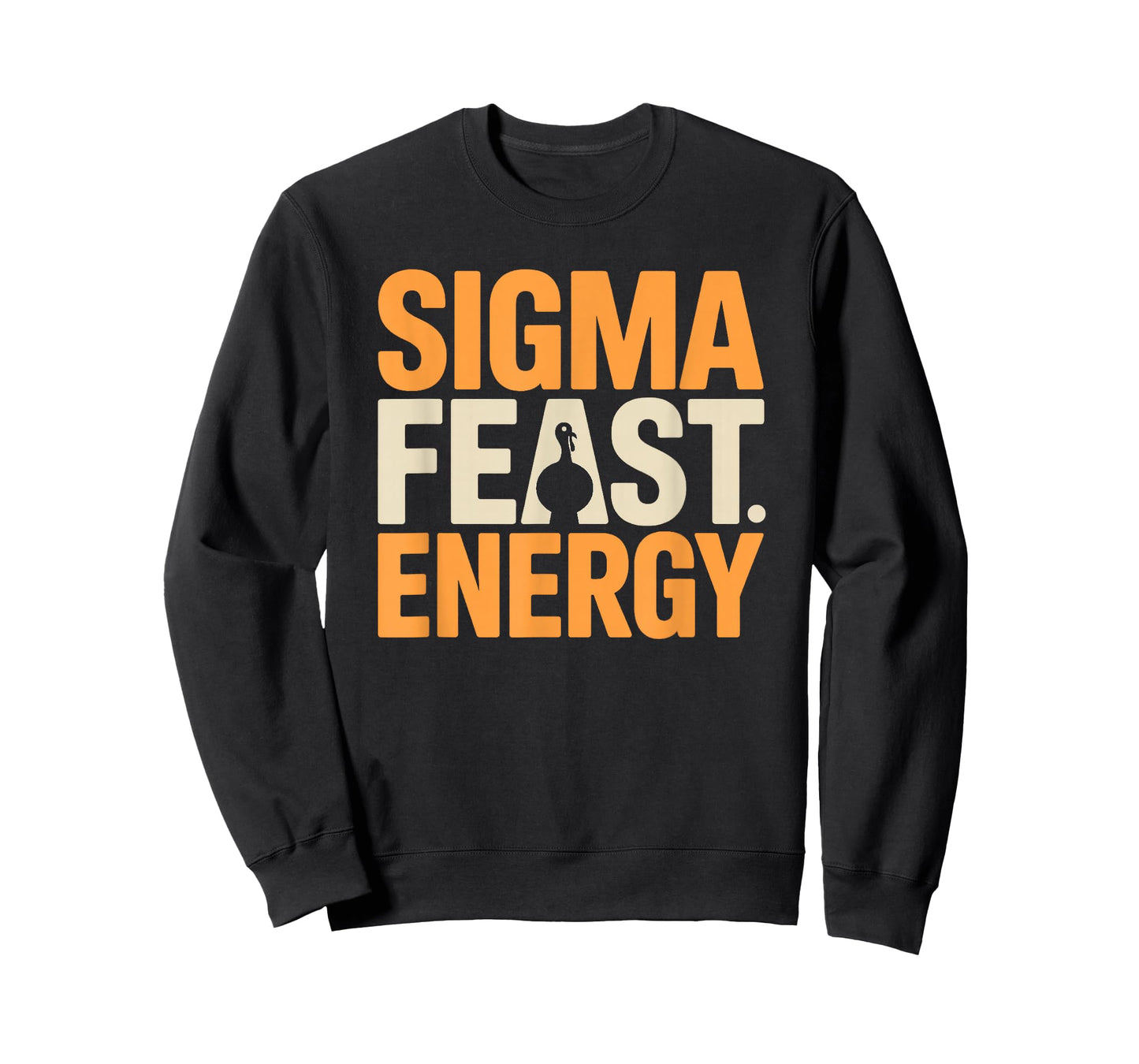 Thanksgiving Shirt - Sigma Feast Energy T-Shirt
