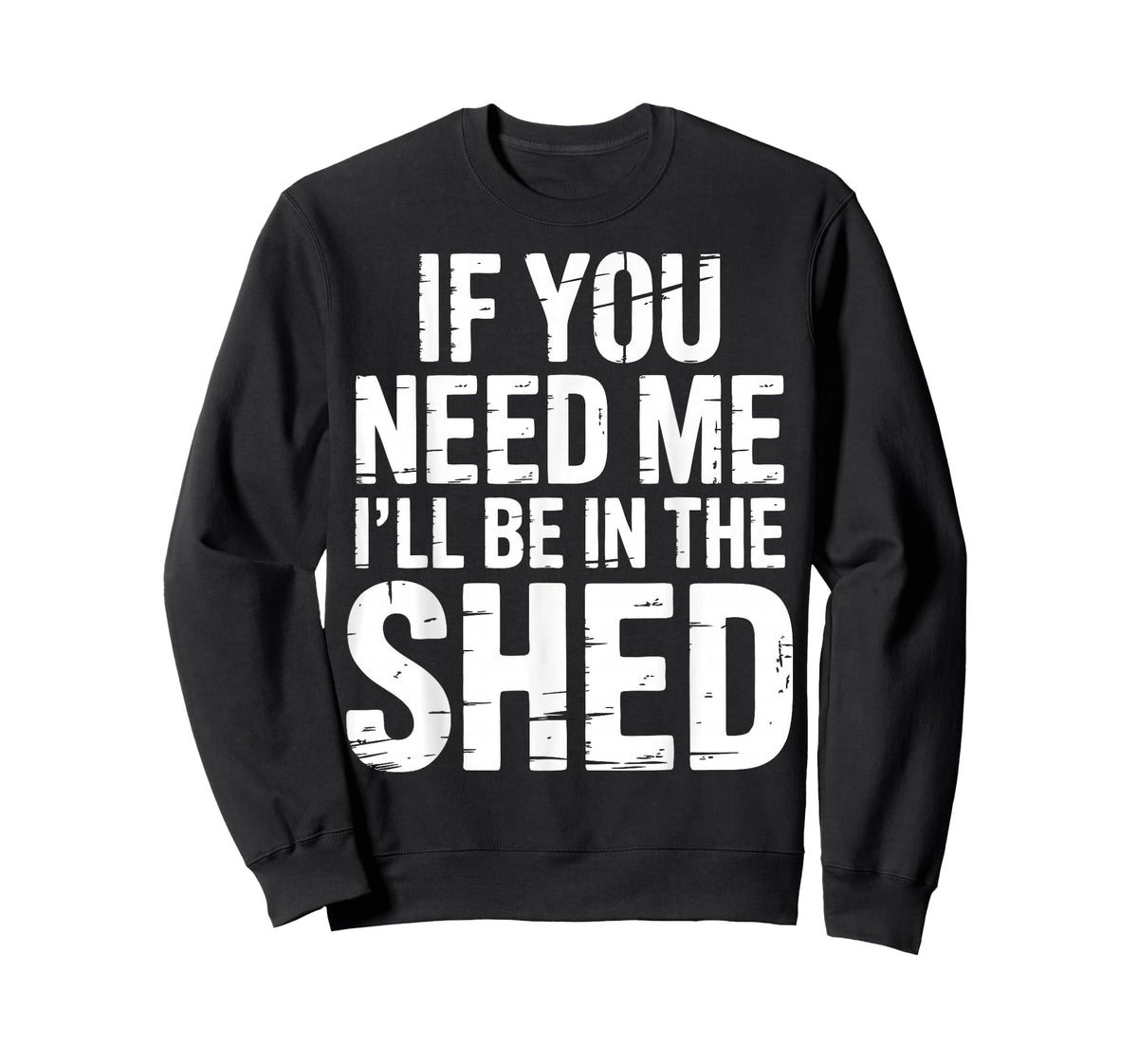 I'll Be in The Shed T-Shirt