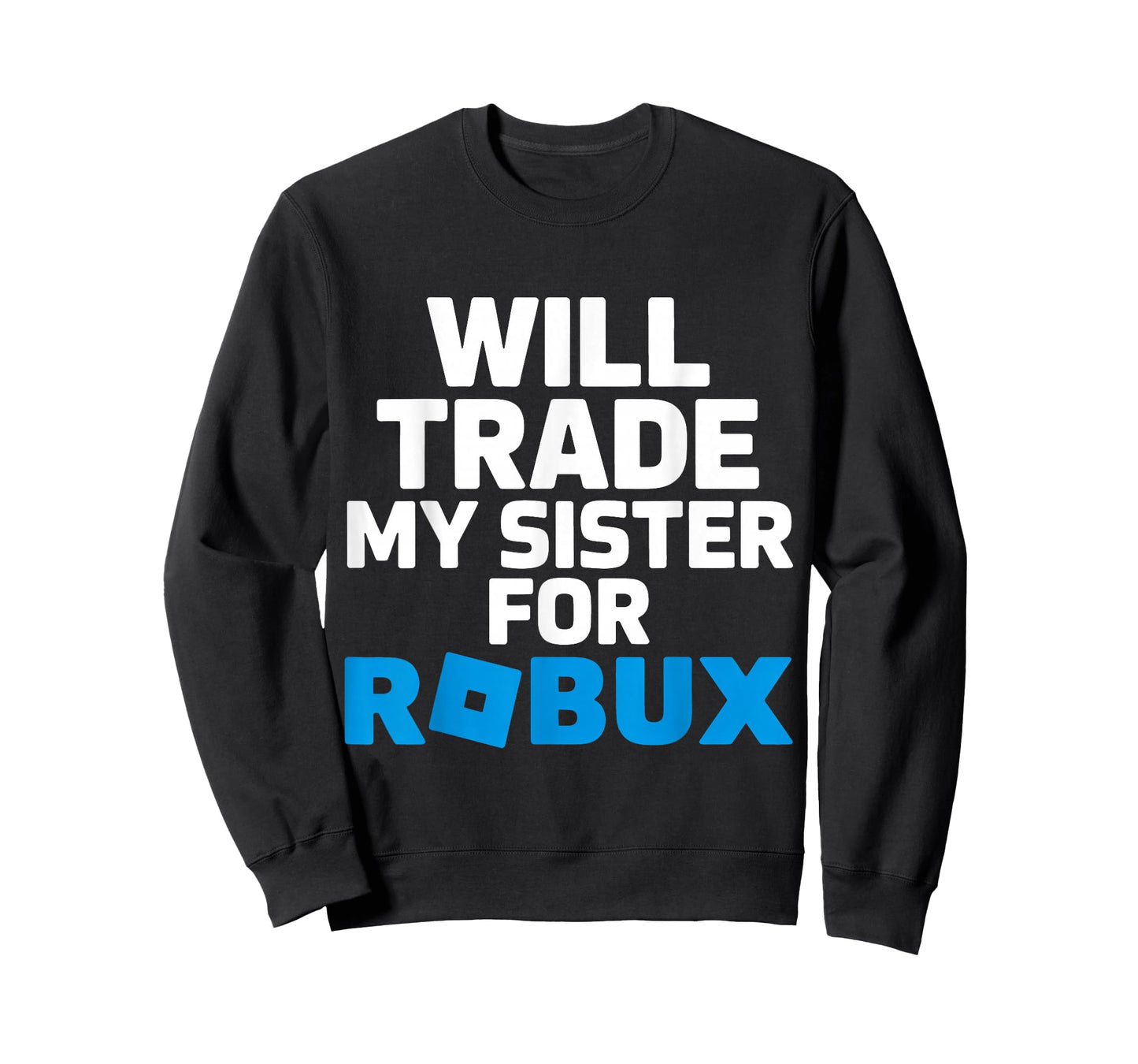 Will Trade My Sister for Robux Funny Gamer Kids Video Game T-Shirt