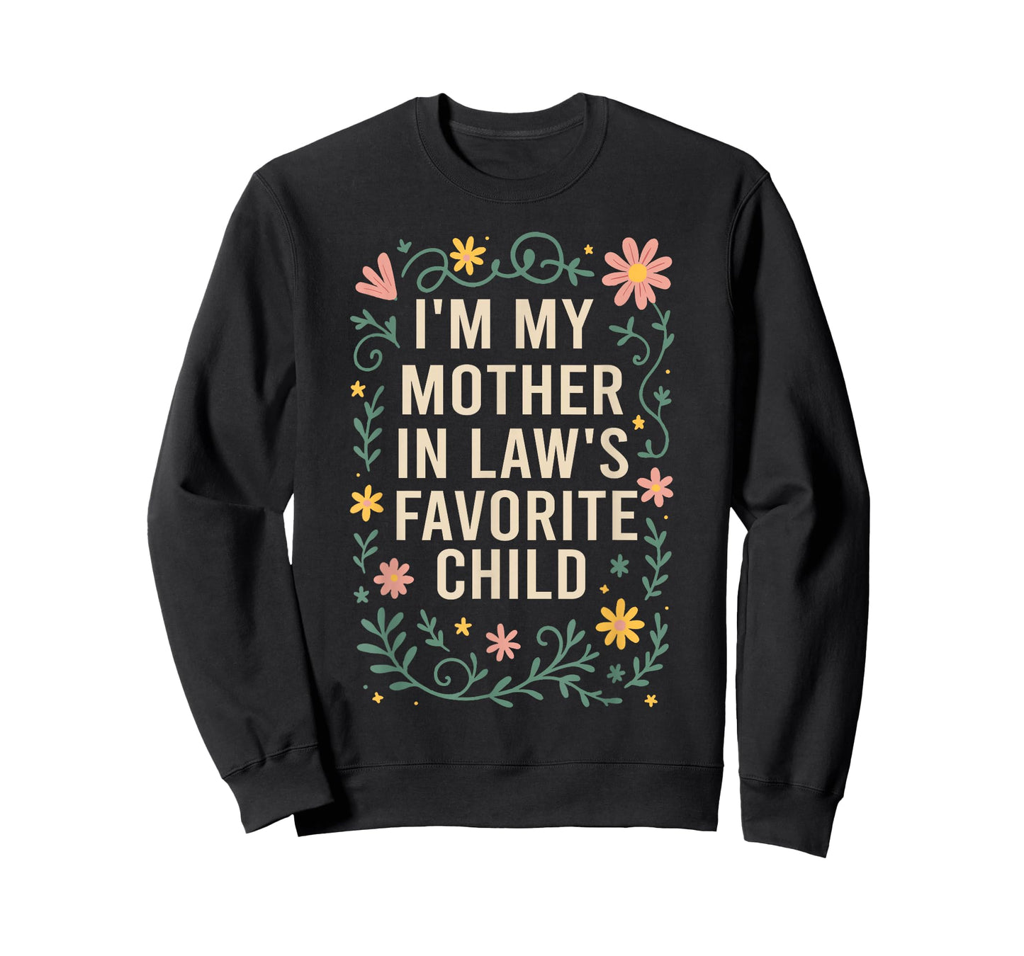 I'm My Mother in Law's Favorite Child, Funny Son in Law T-Shirt