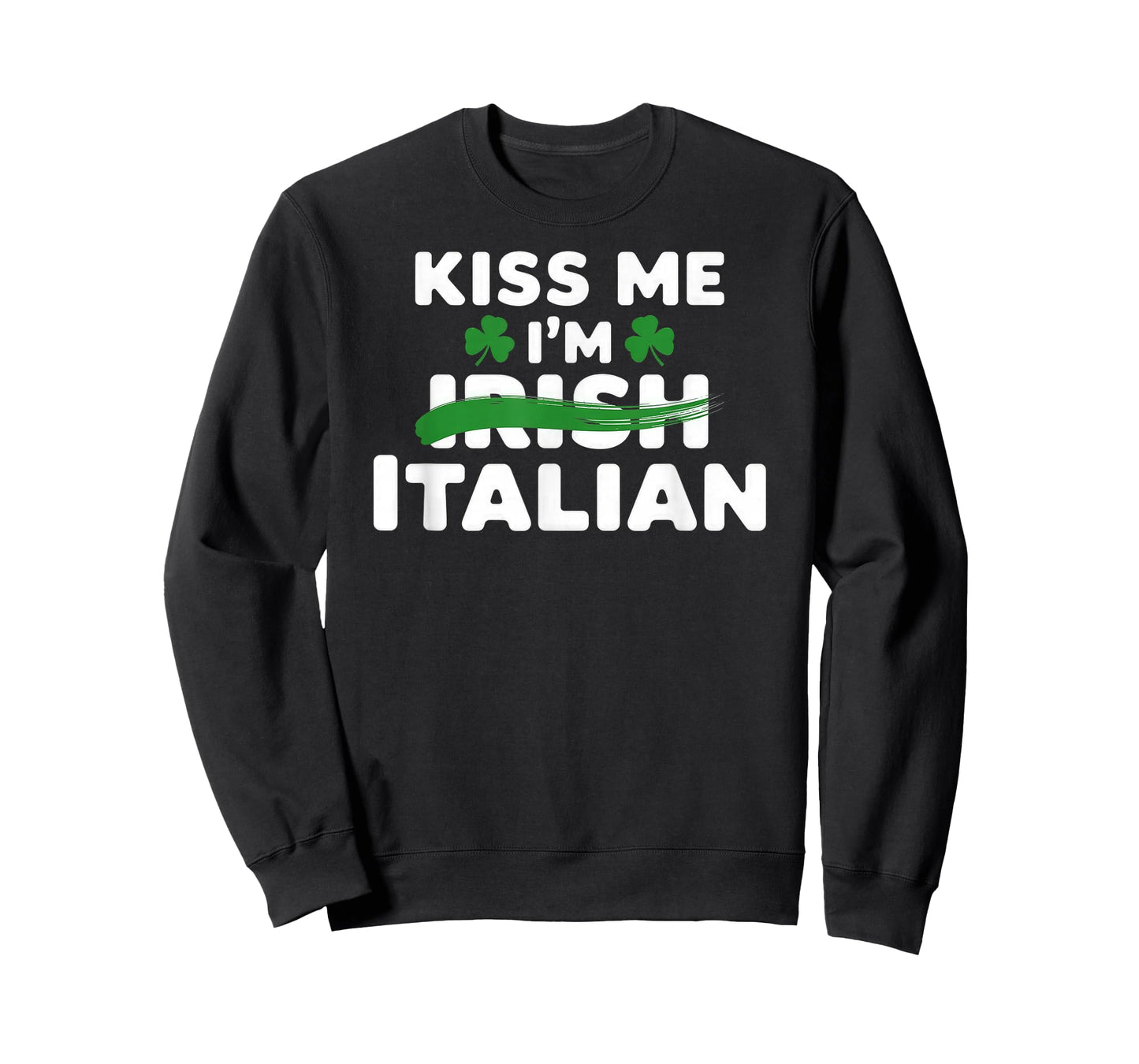 Kiss me I'm Irish Italian St Patrick's Day T-Shirt