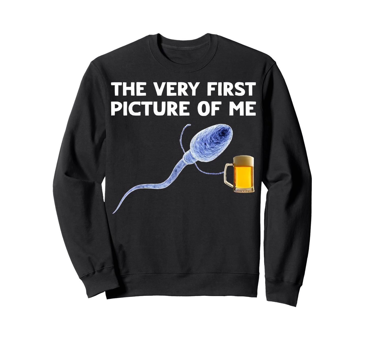 The Very First Picture of Me Funny Sperm Holding Beer Drink T-Shirt