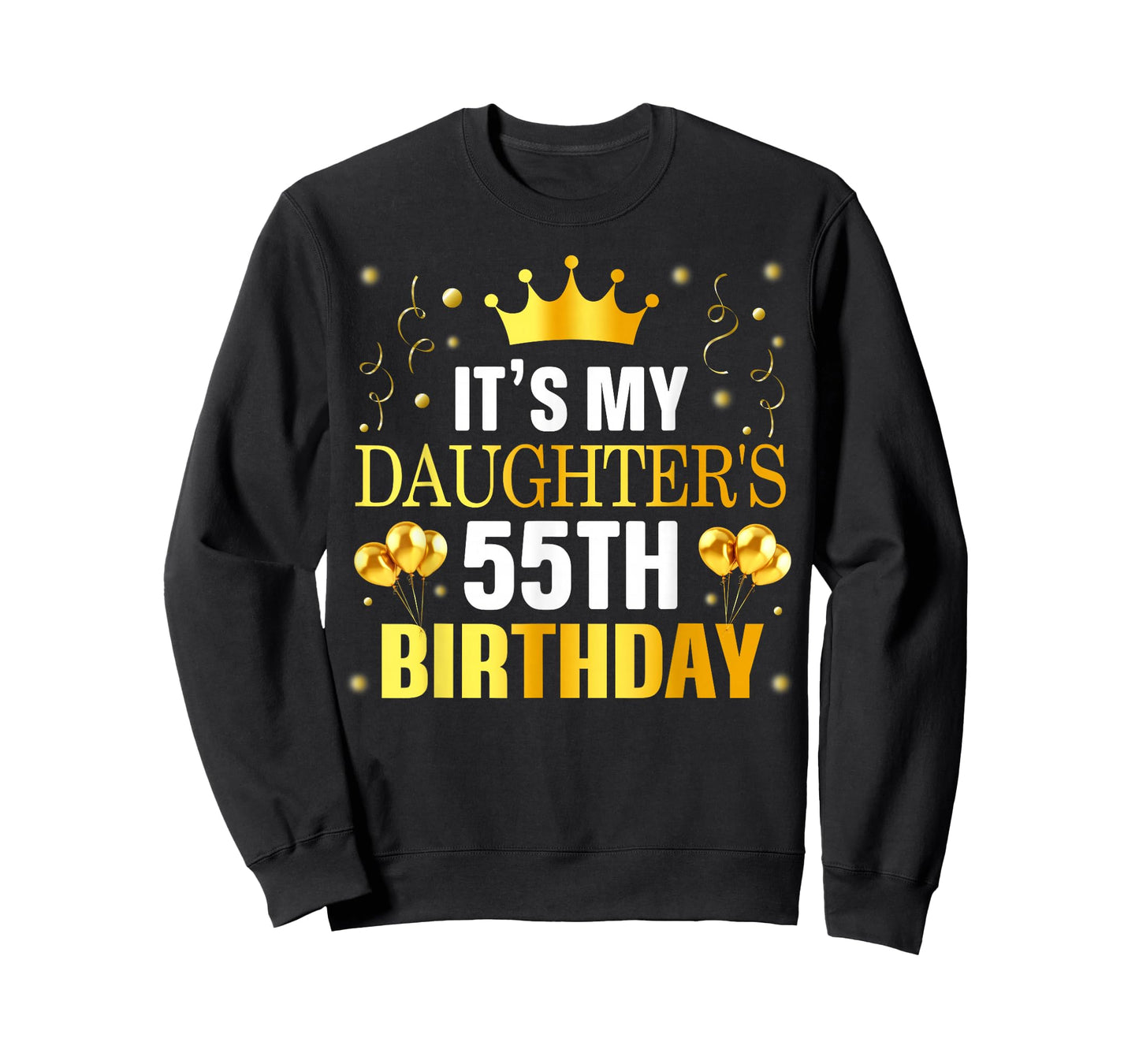 It's My Daughter's 55th Birthday Happy Birthday 55 Years Old T-Shirt
