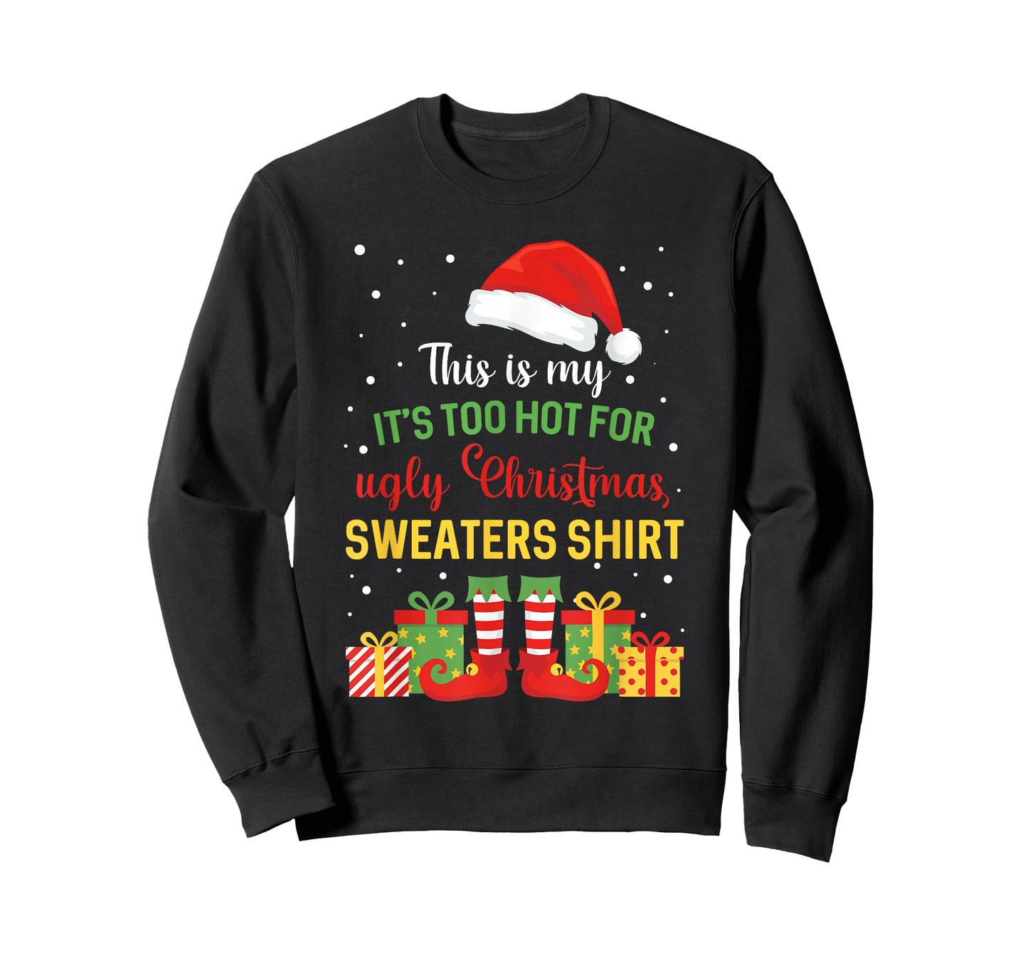 This is My It's Too Hot for Ugly Christmas Sweaters Xmas T-Shirt