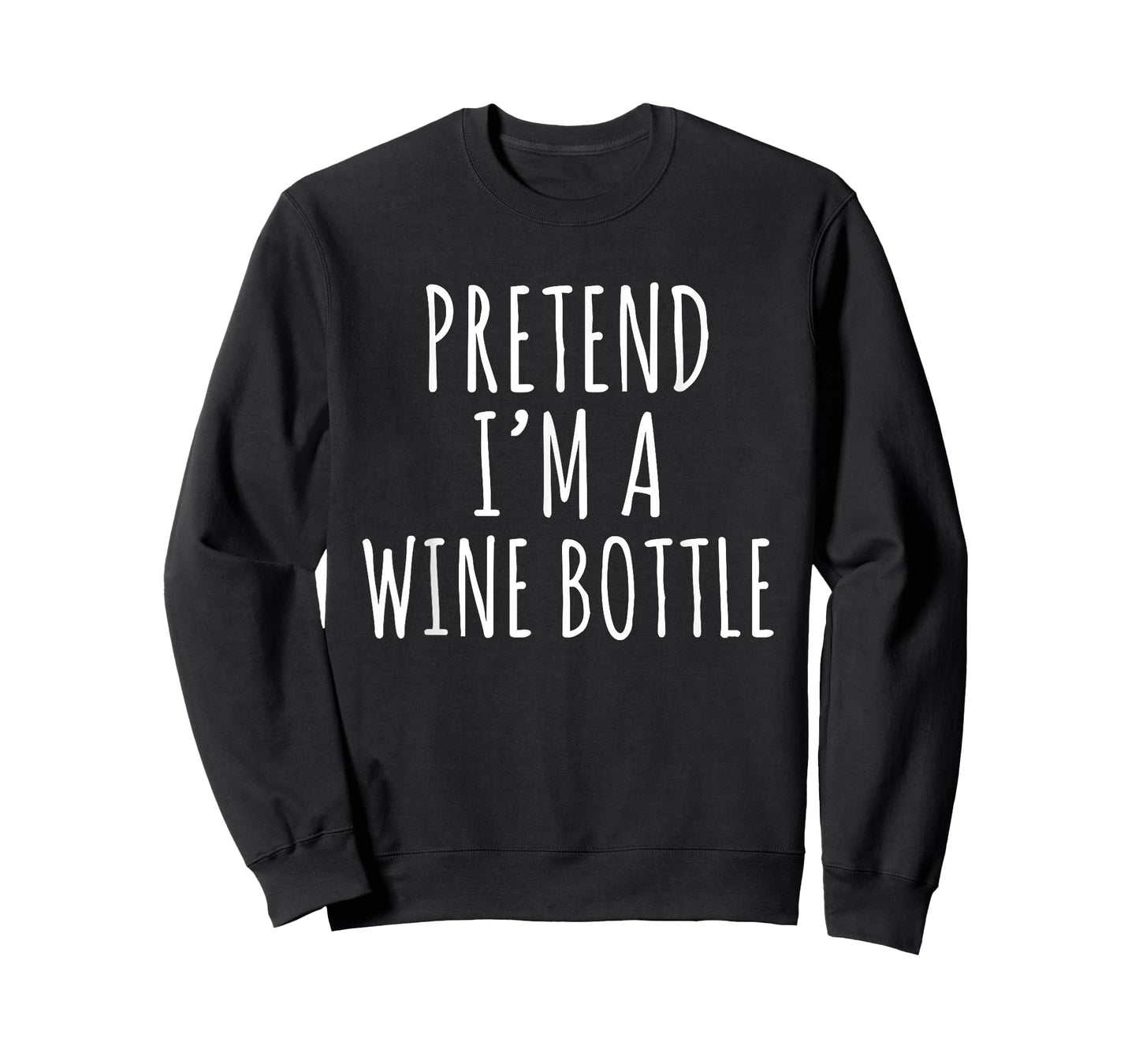 Pretend I'm a Wine Bottle Costume Design T-Shirt