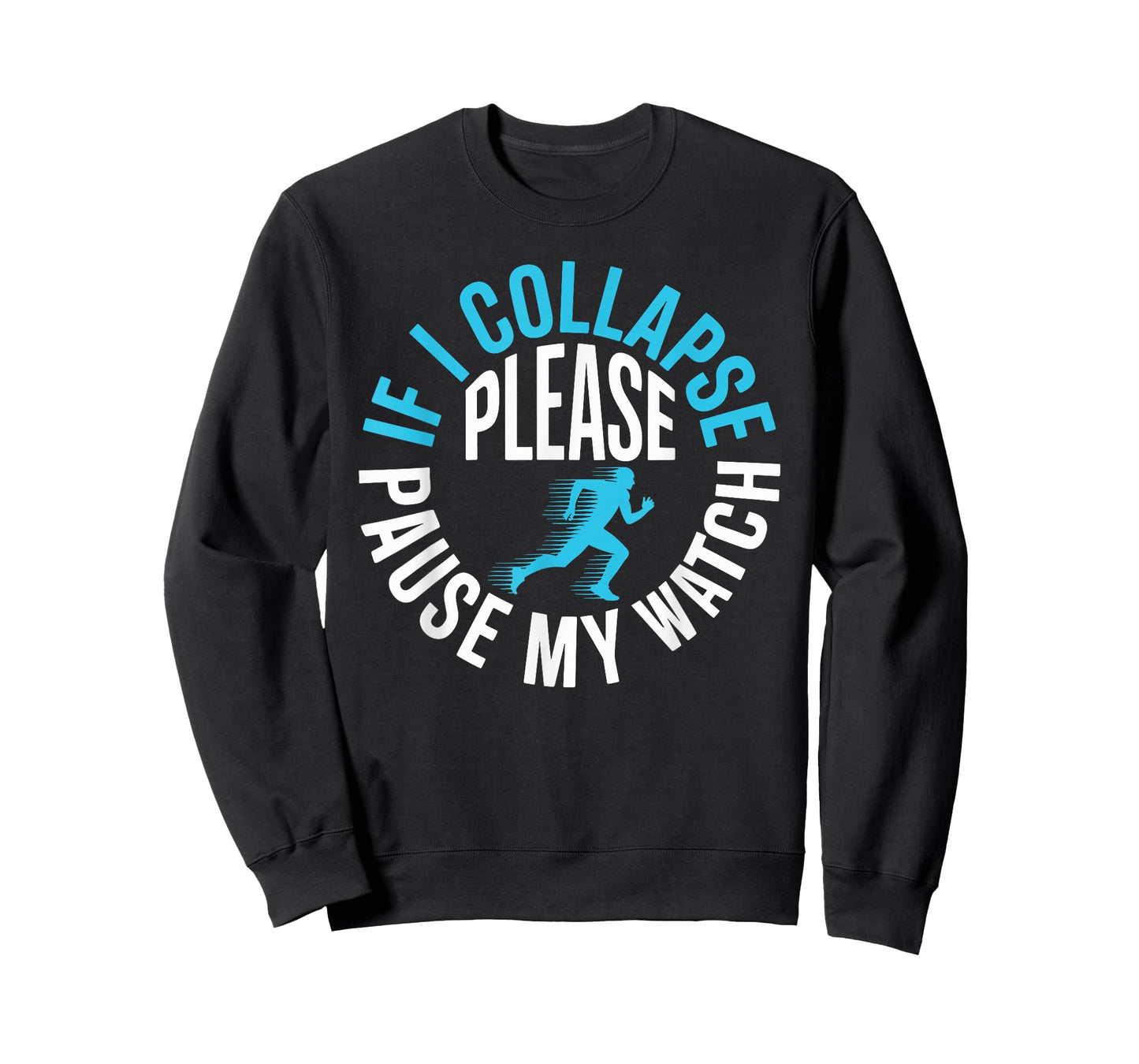 If I Collapse Please Pause My Watch Funny Running Quote T-Shirt