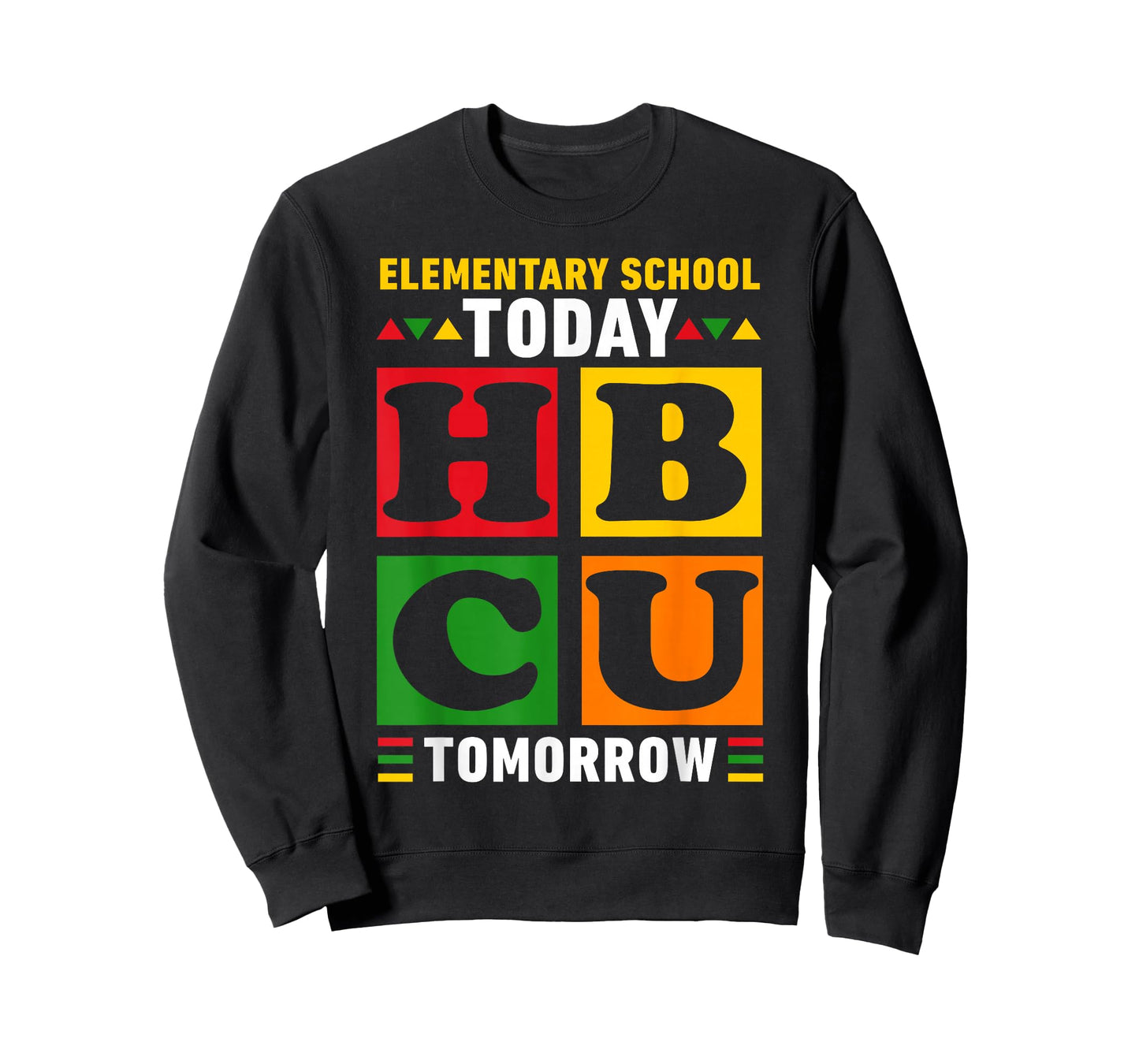 Future HBCU College, Elementary School Today HBCU Tomorrow T-Shirt