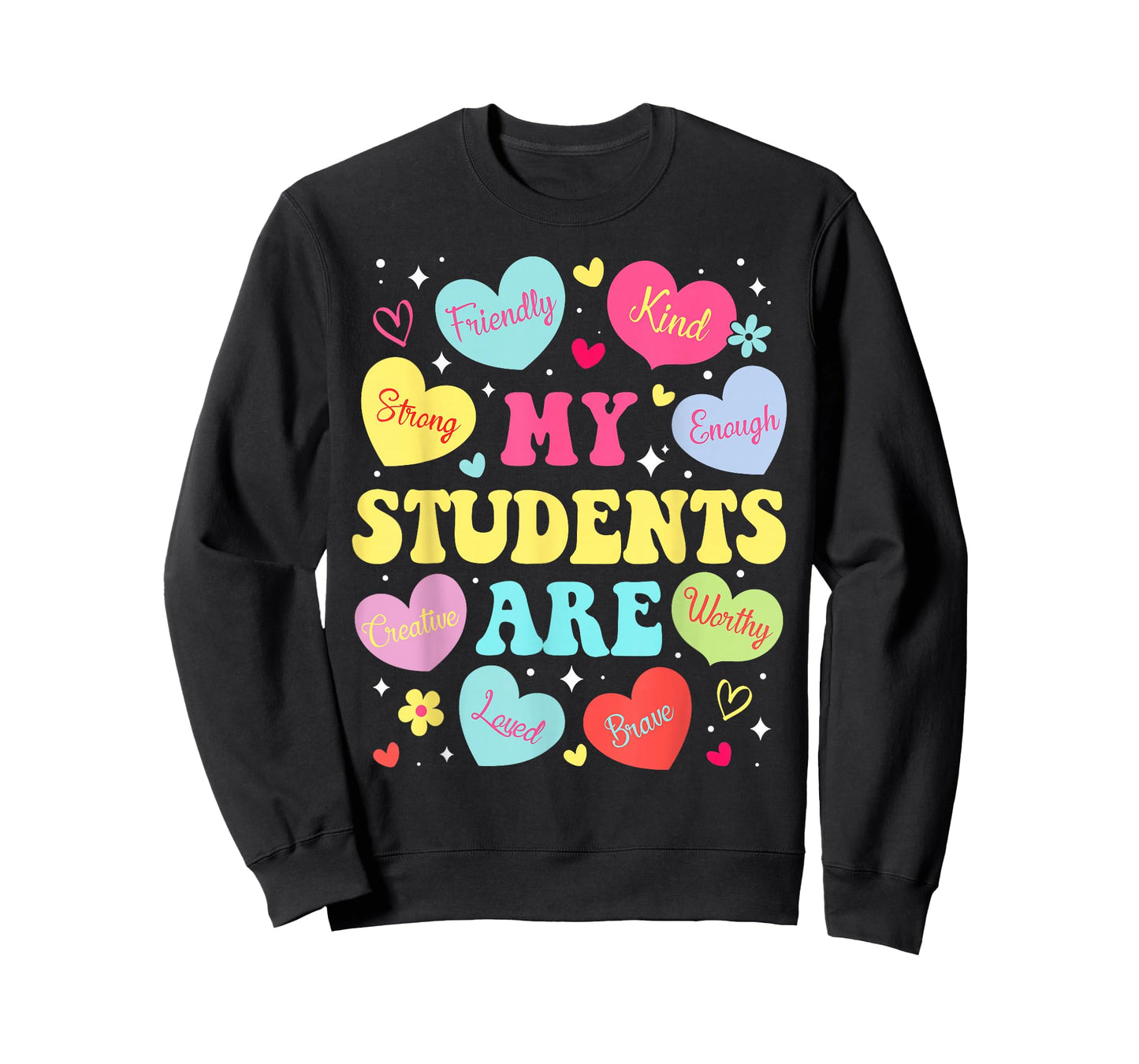 My Students are My Valentine Strong Kind Brave Loved T-Shirt