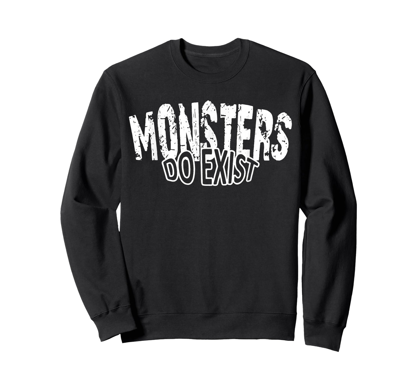 Monsters do Exist Horror Saying T-Shirt