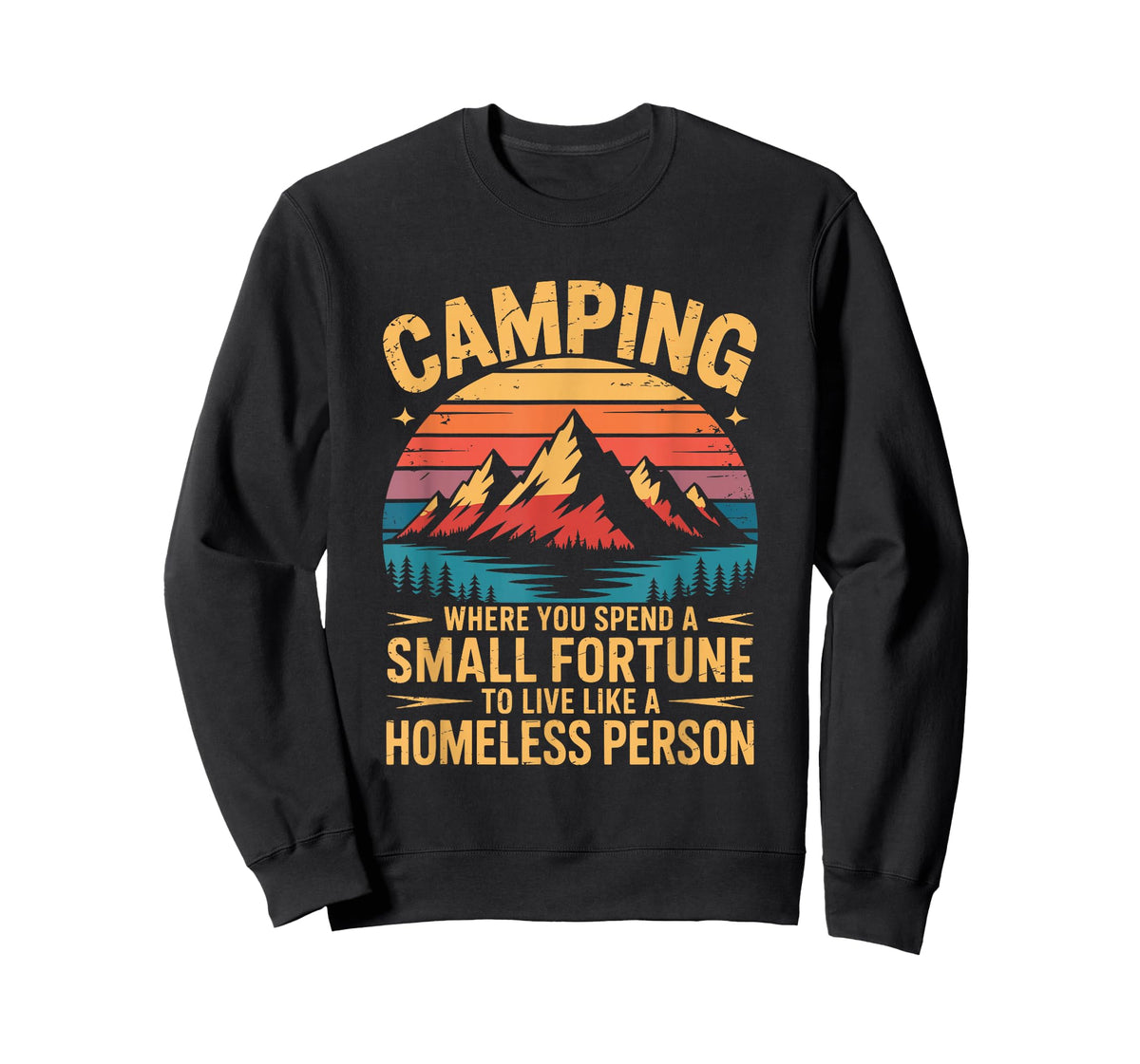 Camping Where You Spend a Small Fortune to Live, Camper T-Shirt