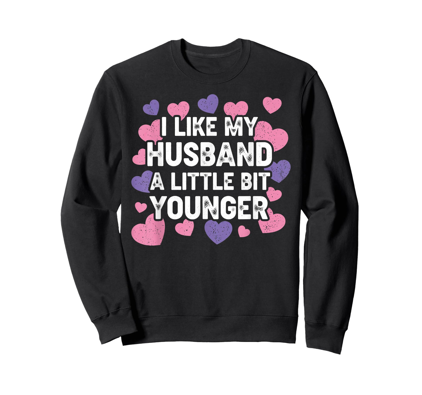 I Like My Husband A Little Bit Younger Funny Saying Women T-Shirt