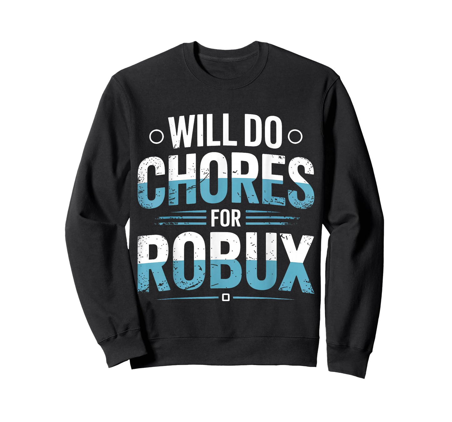 Will Do Chores for Robux Funny Gamer Video Game Noob T-Shirt