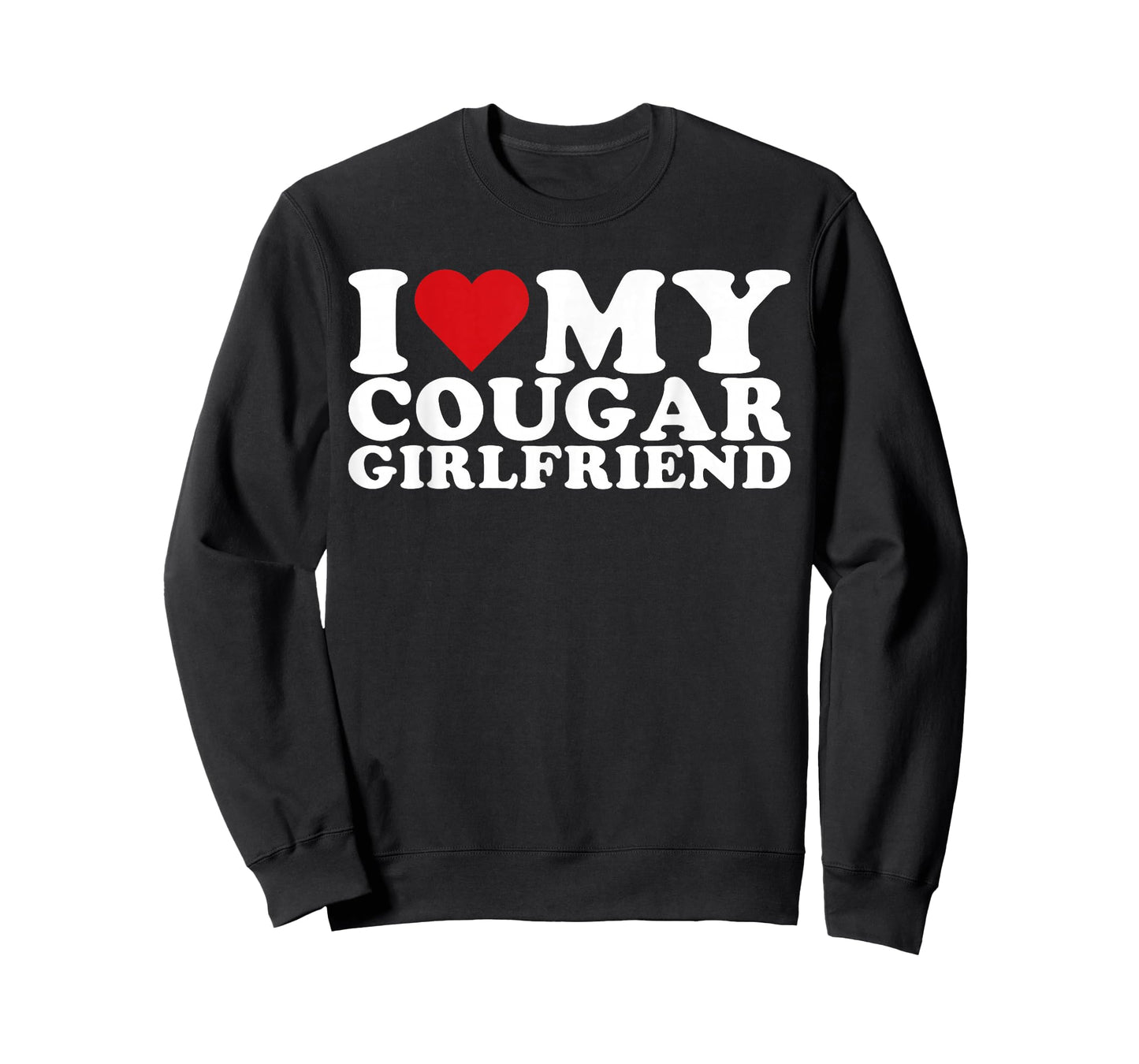 I Love My Cougar Girlfriend I Heart My Cougar GF T-Shirt