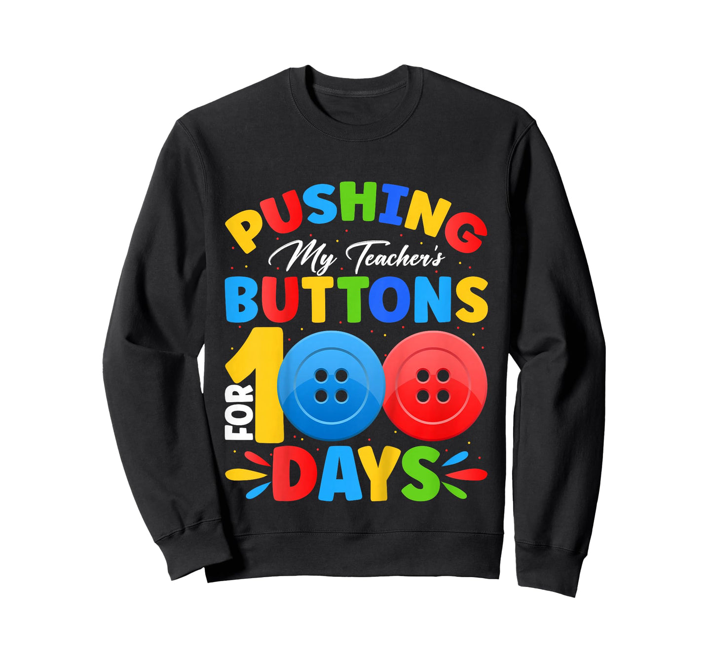 Pushing My Teacher's Buttons for 100 Days of School Kids T-Shirt