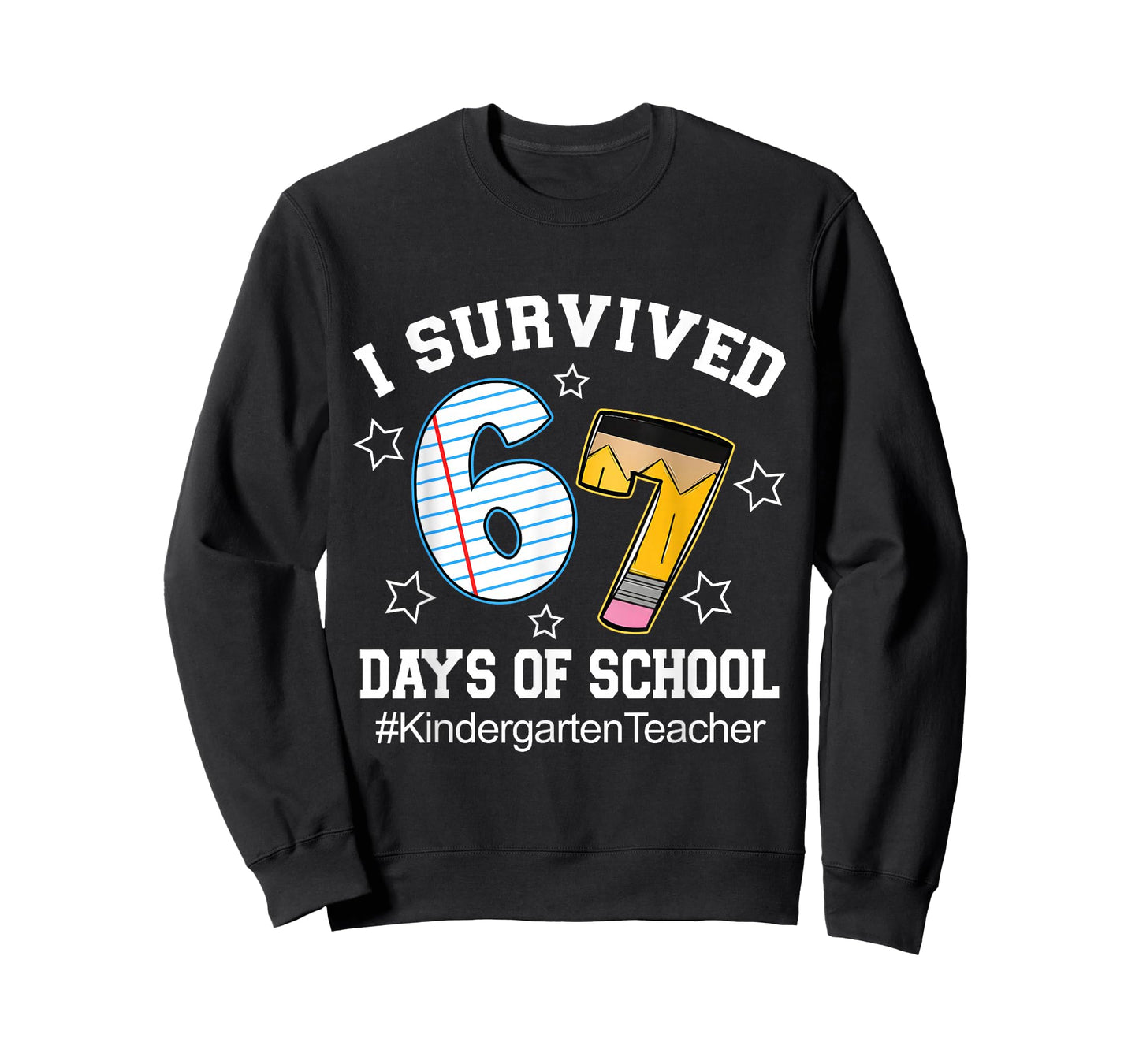 I Survived 67 Days of School Six Seven Kindergarten Teacher T-Shirt