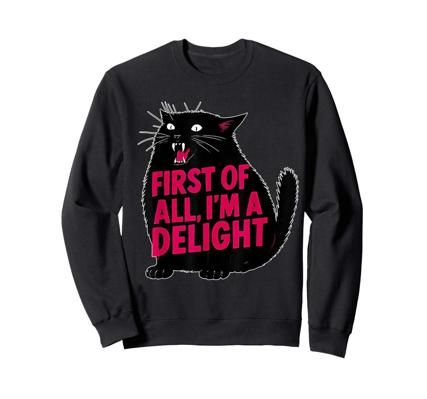 First of All I'm a Delight Roaring Black cat T-Shirt