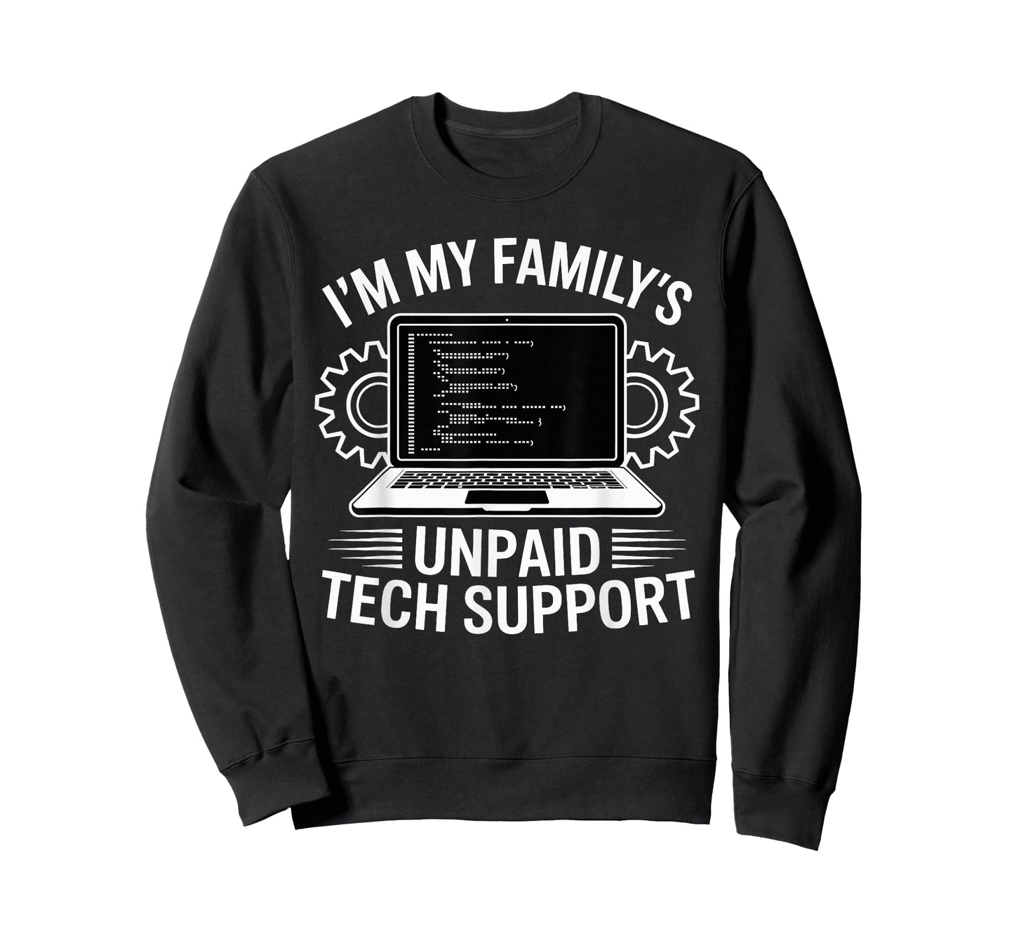 I'm My Family's Unpaid Tech Support Funny Computer Engineer T-Shirt