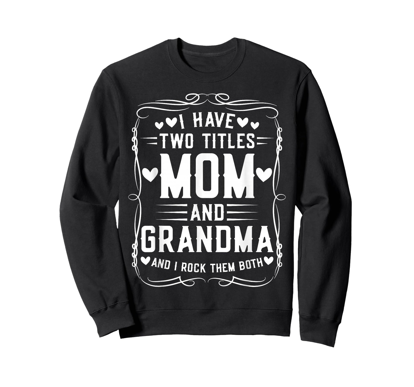 I Have Two Titles Mom and Grandma Mother’s Day Proud Grandma T-Shirt