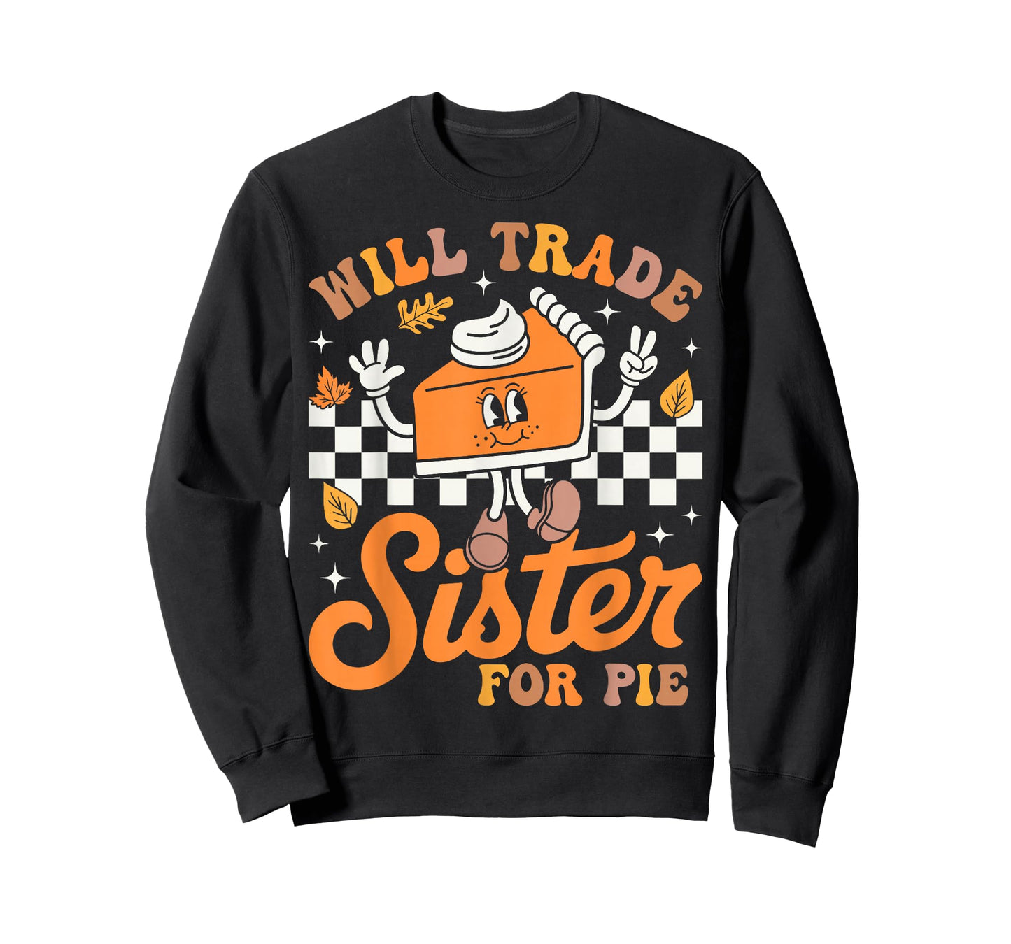 Thanksgiving Will Trade Sister for Pie Fall Family Kids T-Shirt