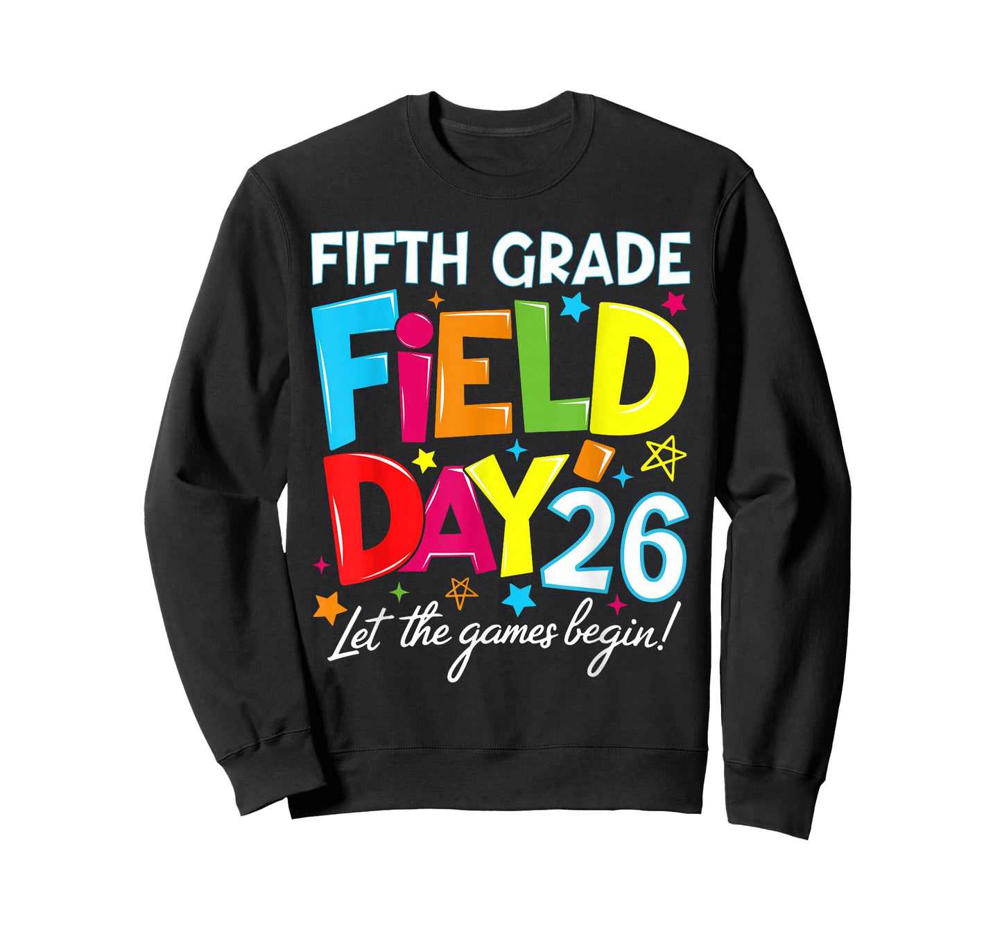 Fifth Grade Field Day 2026 Let The Games Begin Teacher Kid T-Shirt