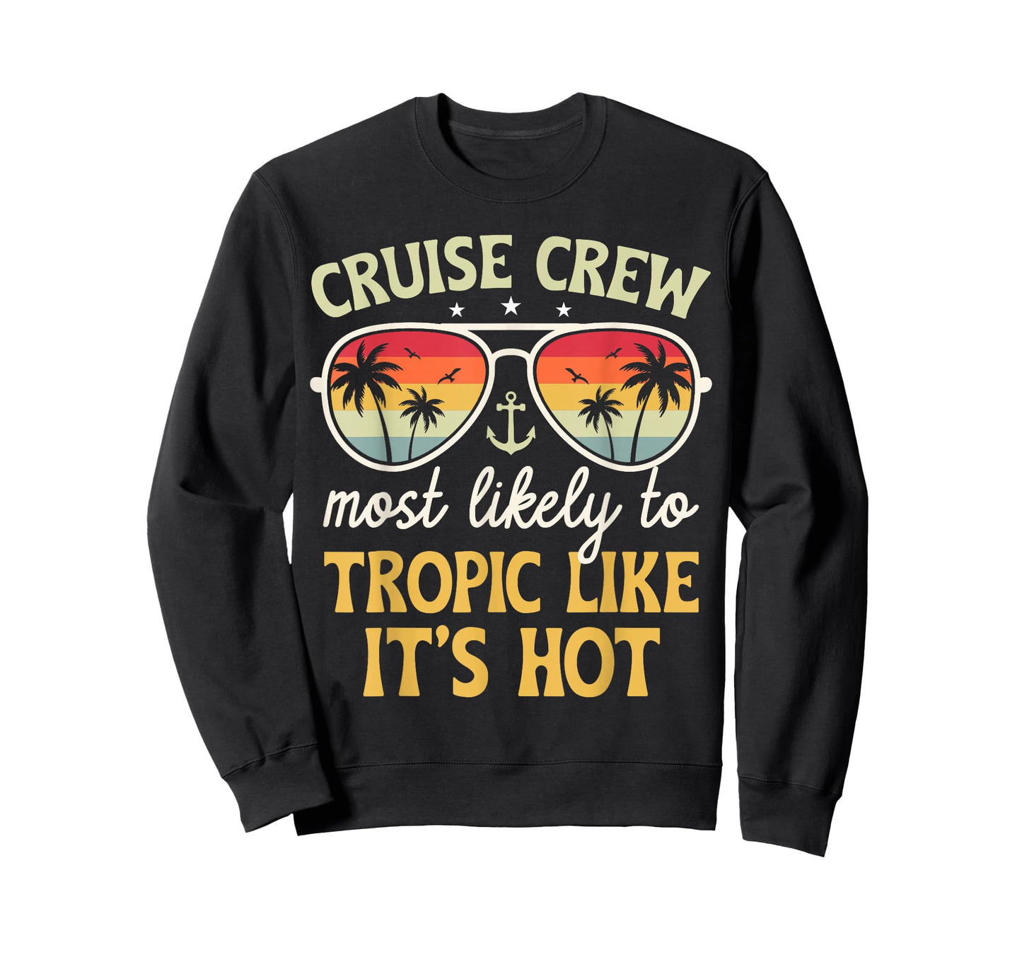 Most Likely Tropic Like It's Hot Matching Family Cruise 2026 T-Shirt