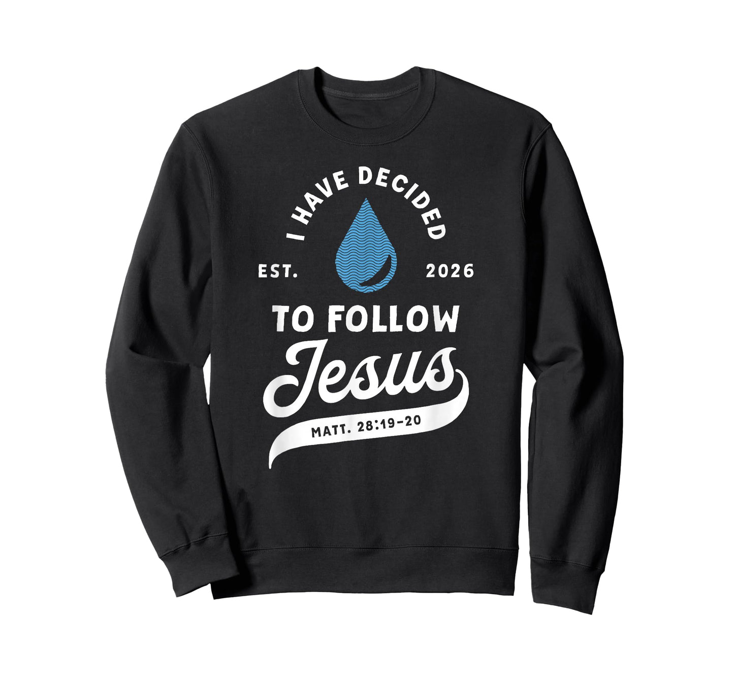 Have Decided to Follow Jesus Baptism Baptized Christian 2026 T-Shirt