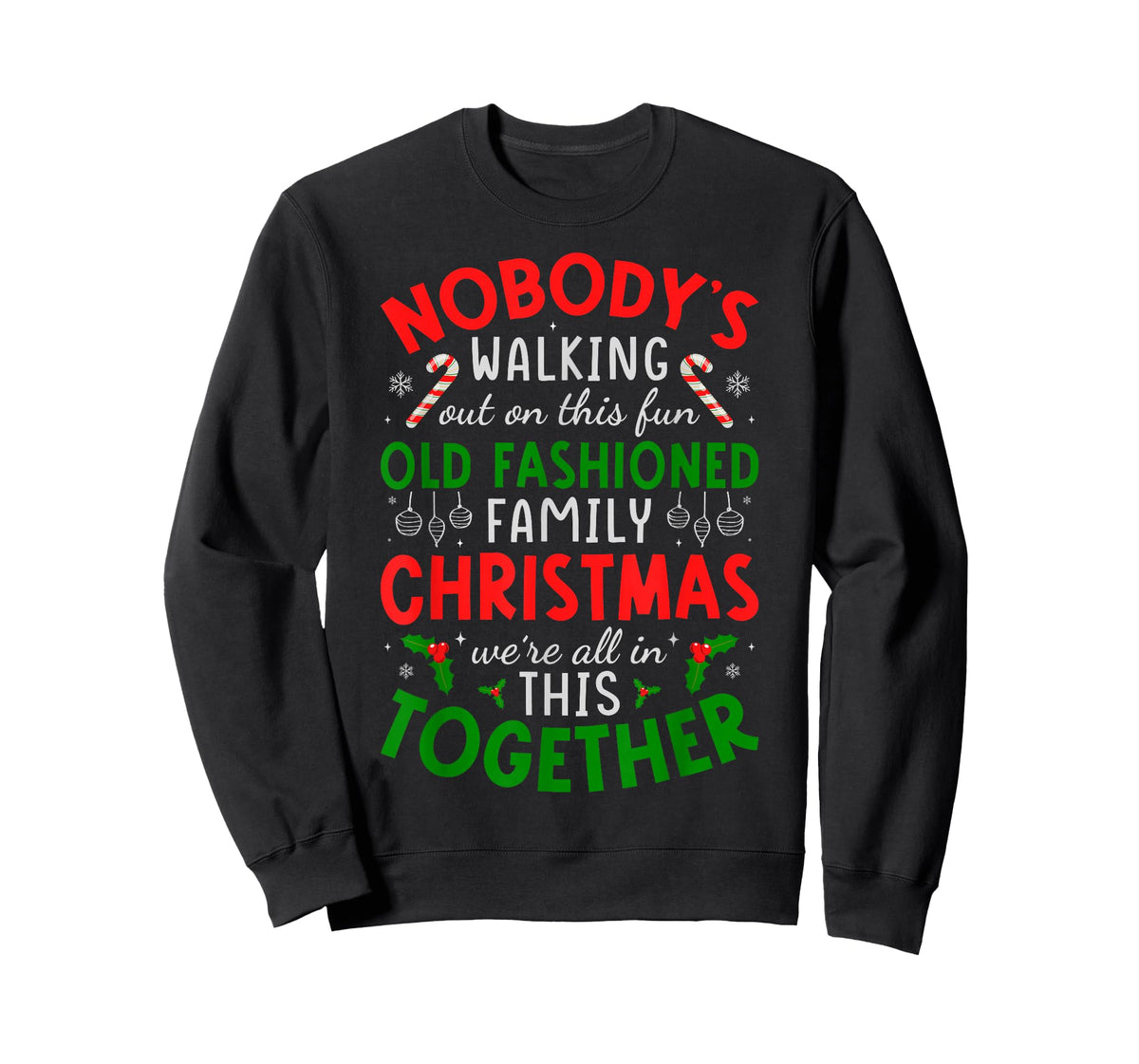 Nobody's Walking Out on This Fun Old Fashioned Family T-Shirt